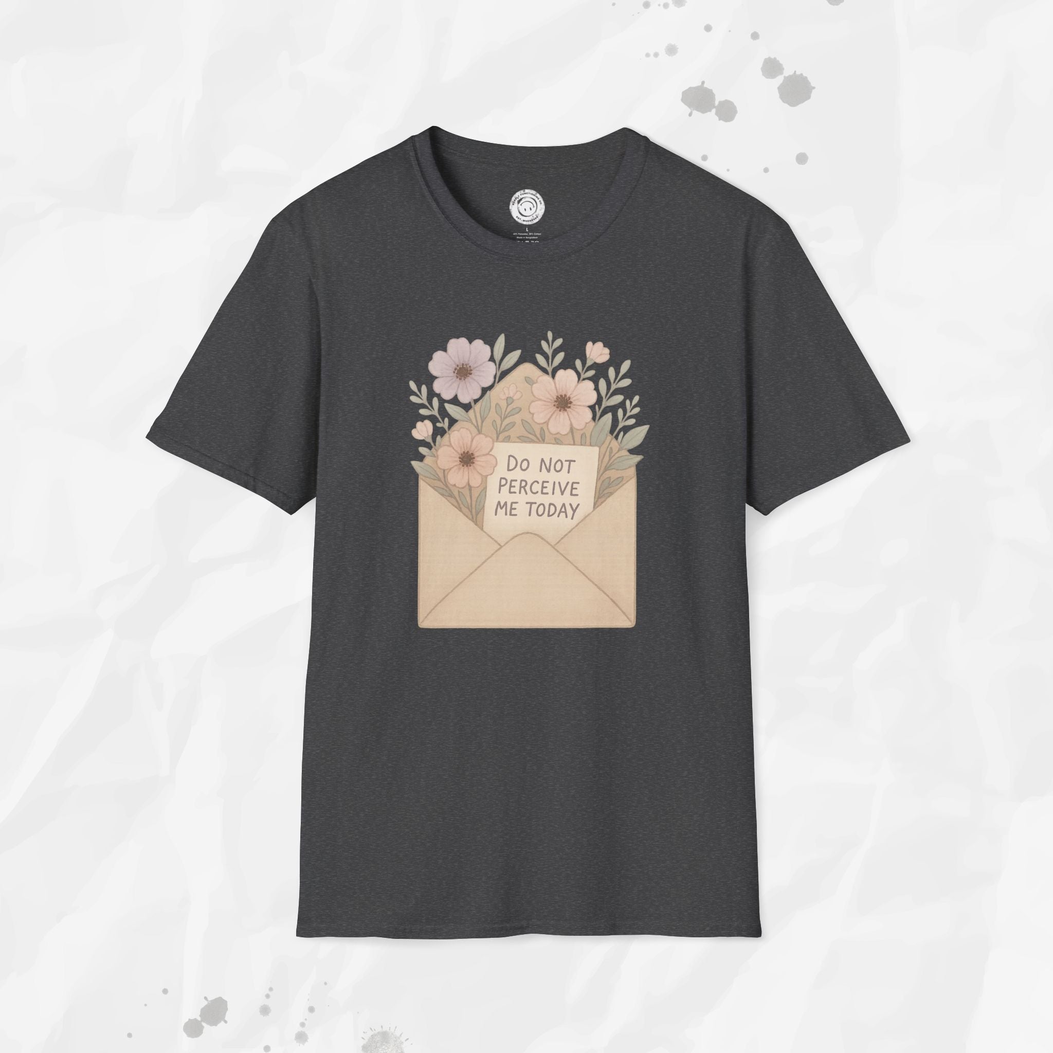 Do Not Perceive Me Today - T-Shirt