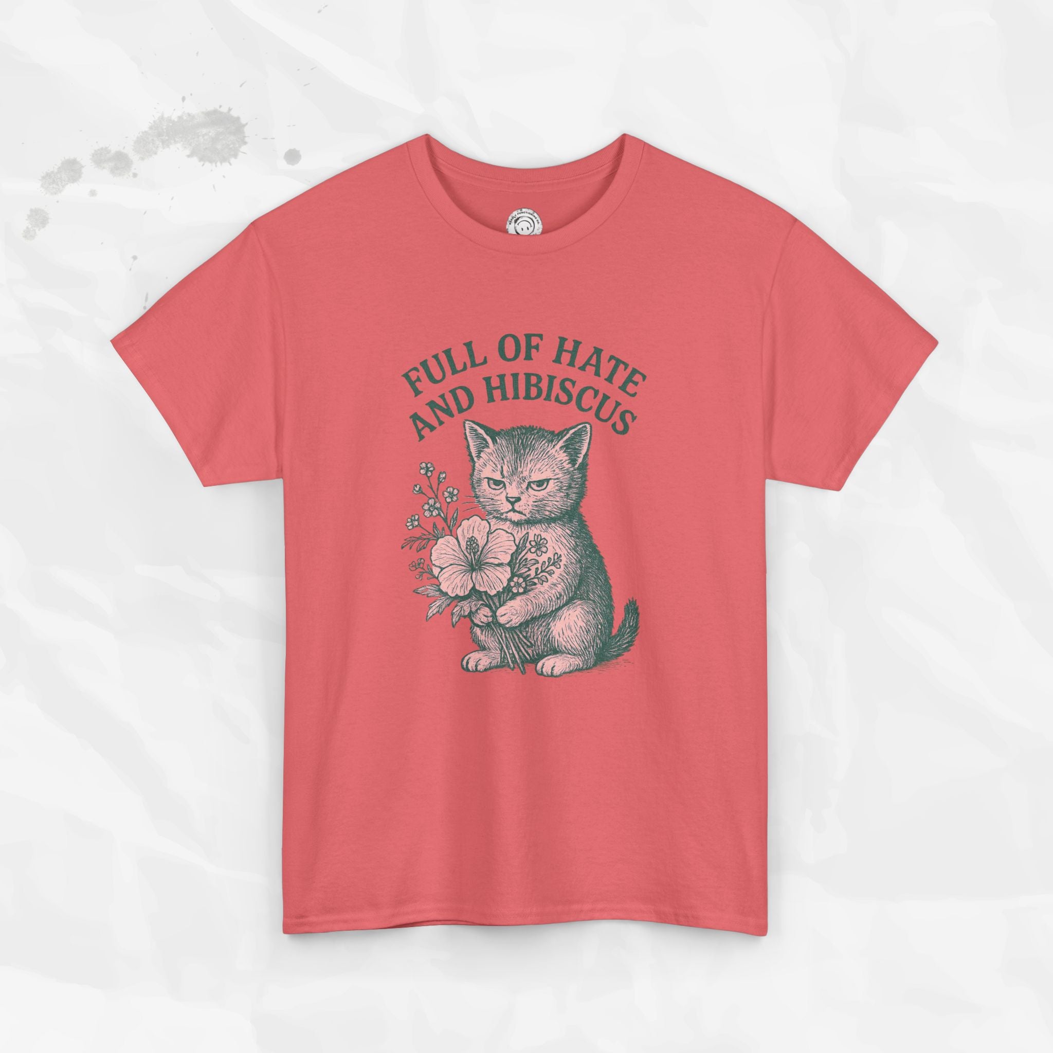Full of Hate and Hibiscus - T-Shirt