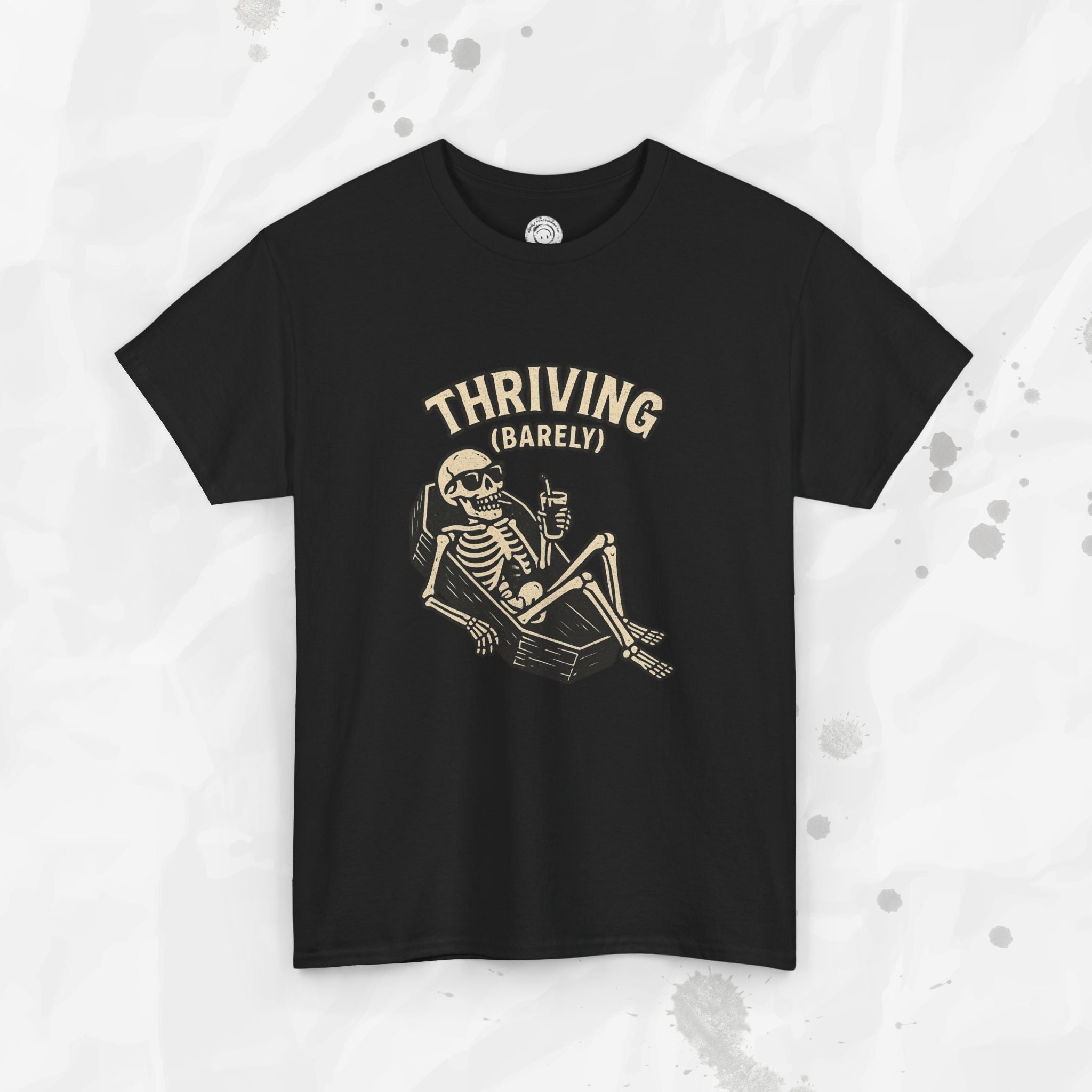 Thriving (Barely) – T-Shirt