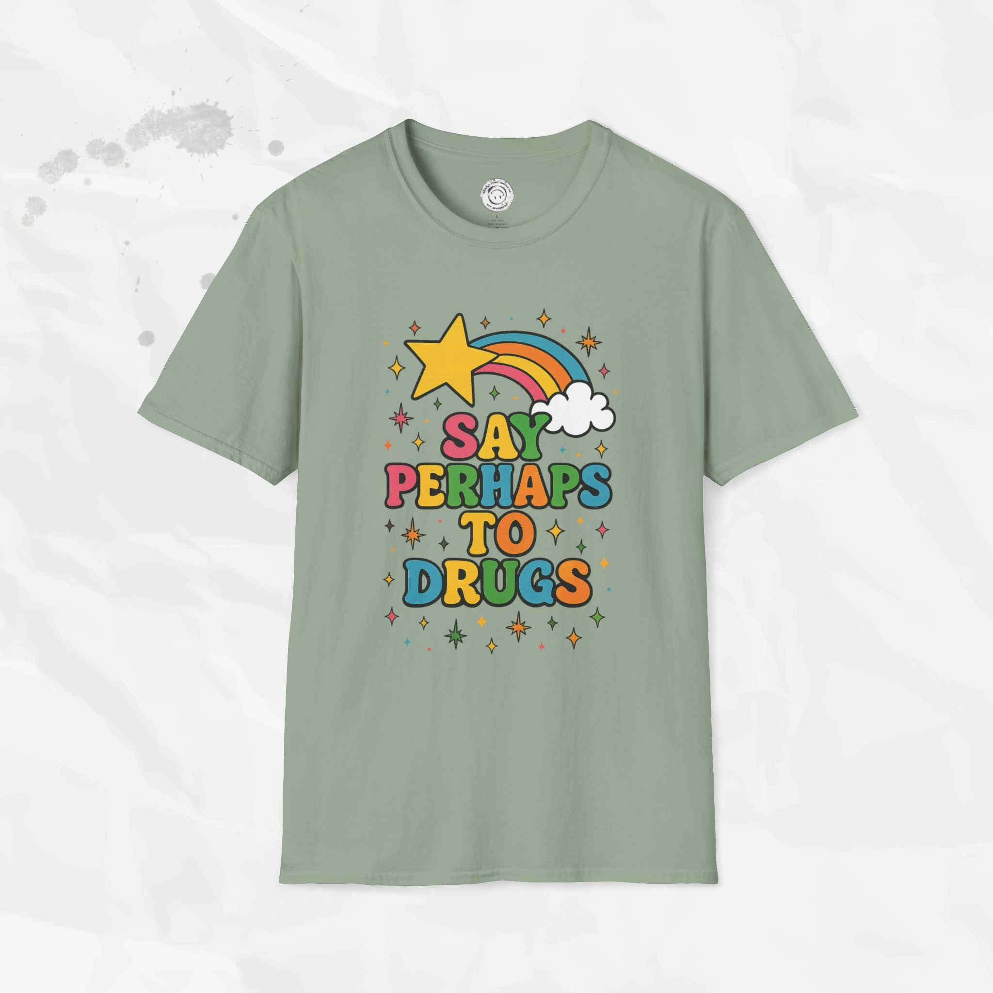Say Perhaps To Drugs - T-Shirt