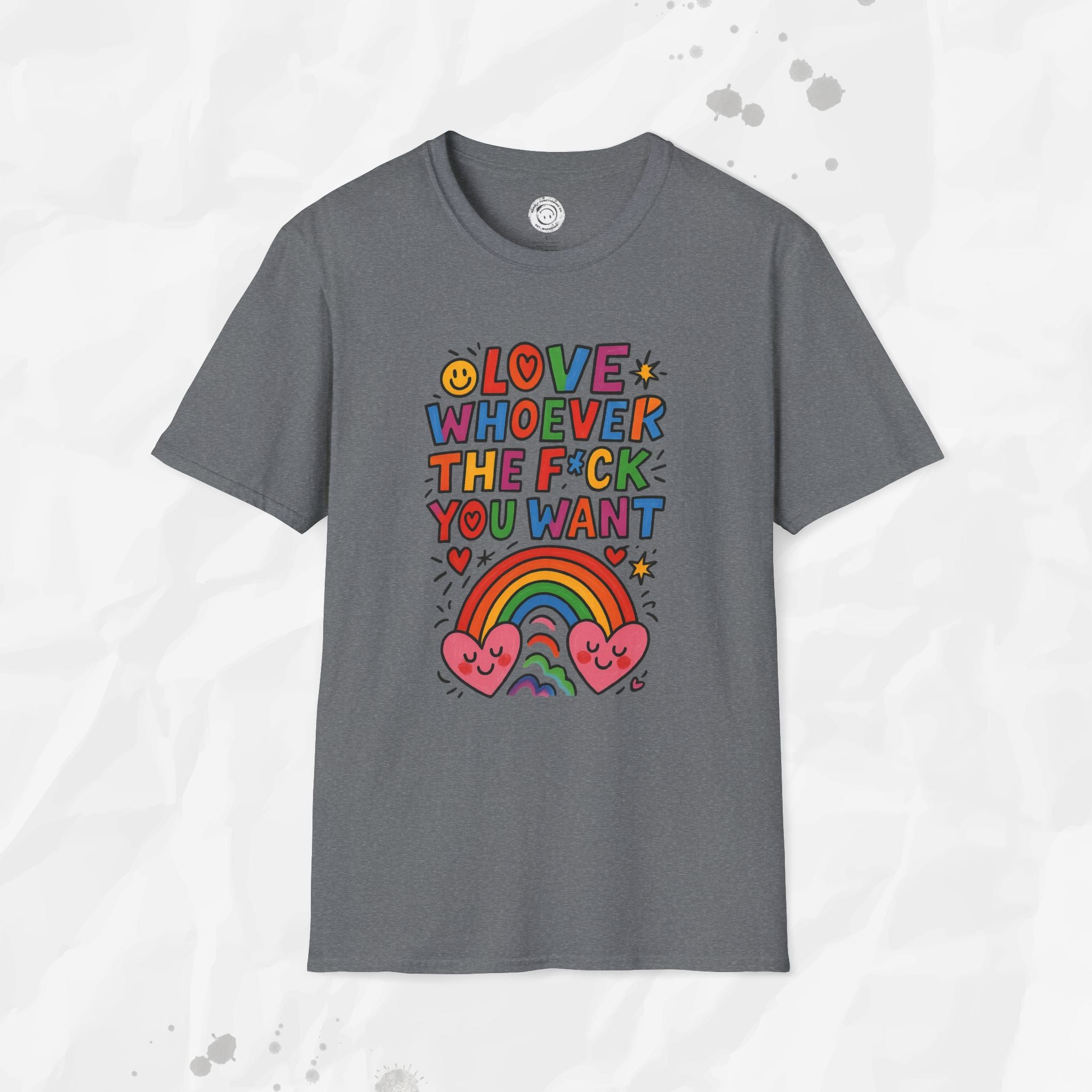Love Whoever The F*ck You Want - T-Shirt