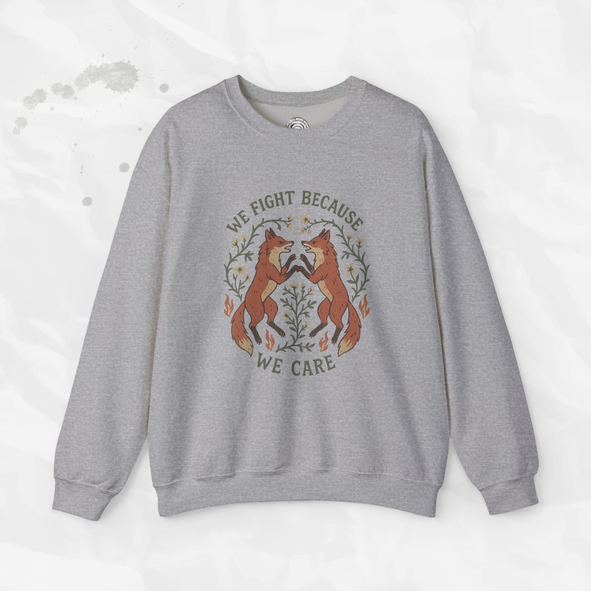 We Fight Because We Care - Crewneck Sweatshirt