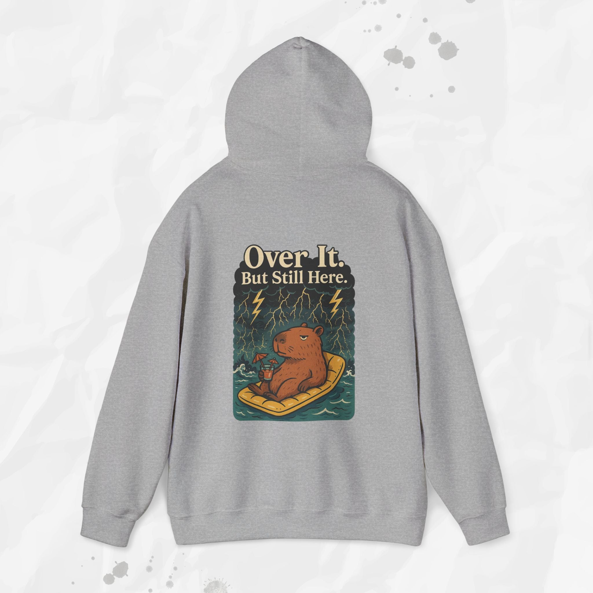 Over It But Still Here - Hoodie