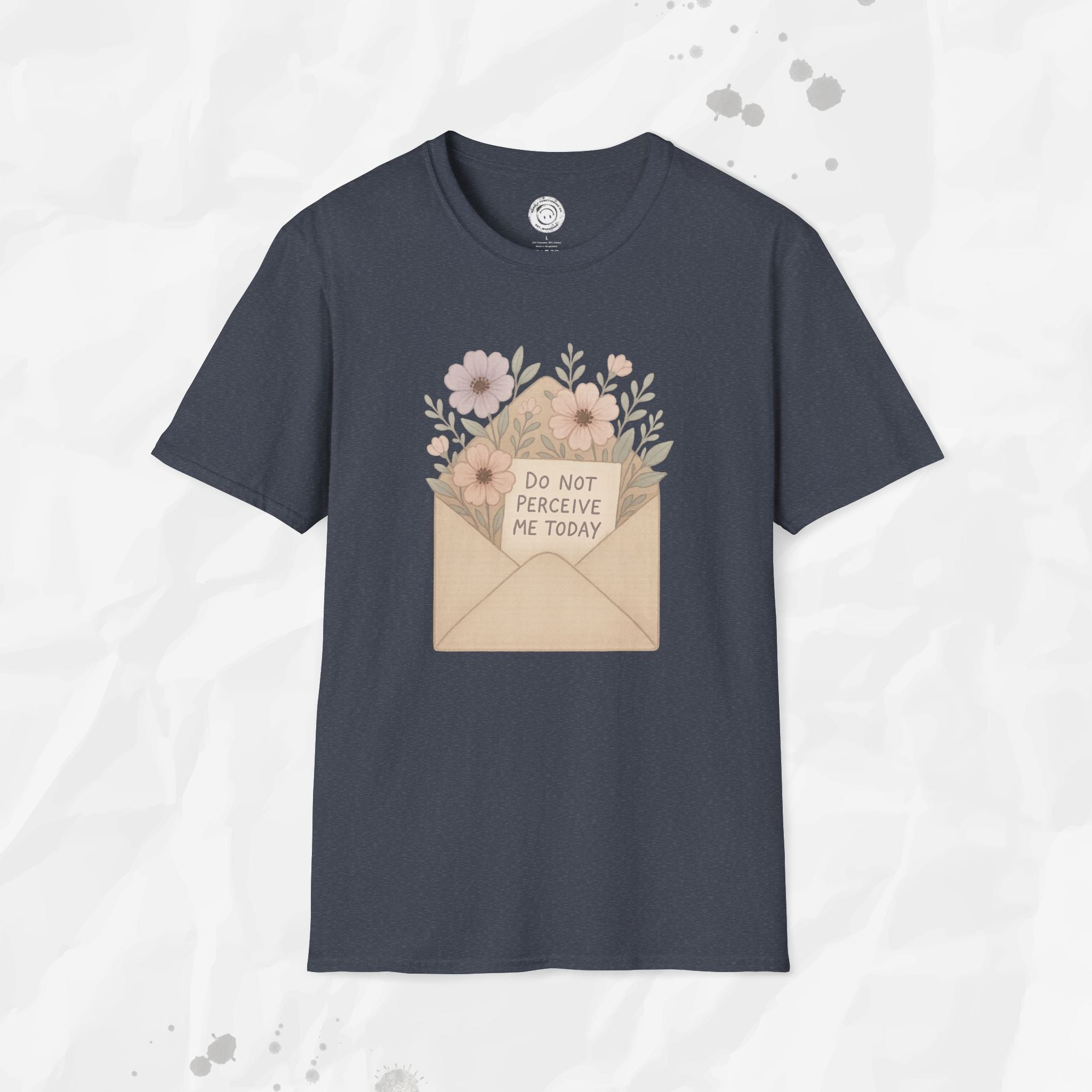 Do Not Perceive Me Today - T-Shirt