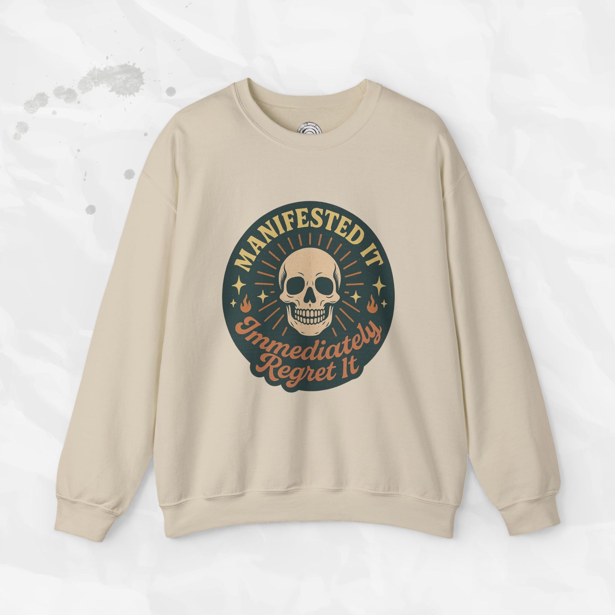 Manifested It, Immediately Regret It - Crewneck Sweatshirt