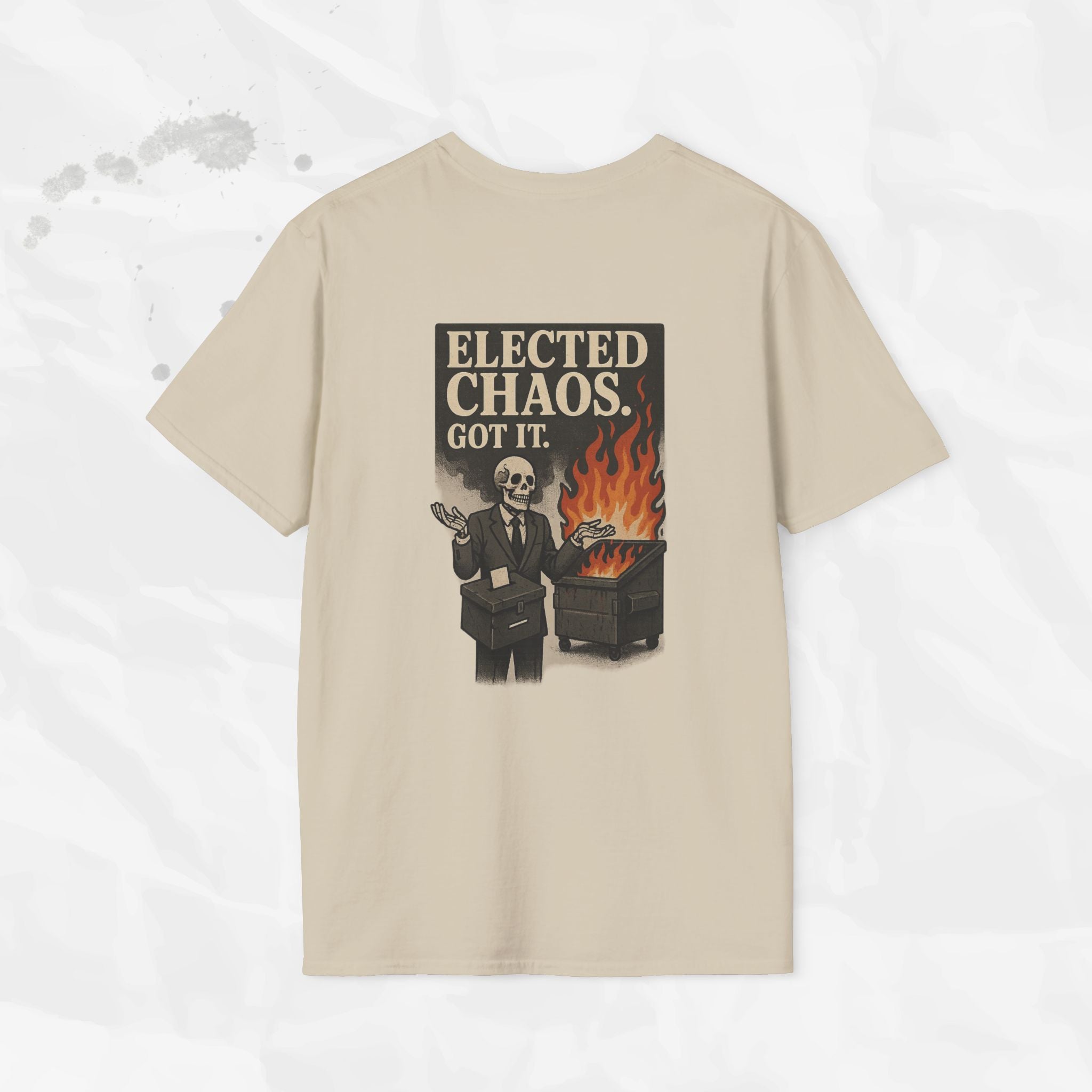Elected Chaos. Got It. - T-Shirt