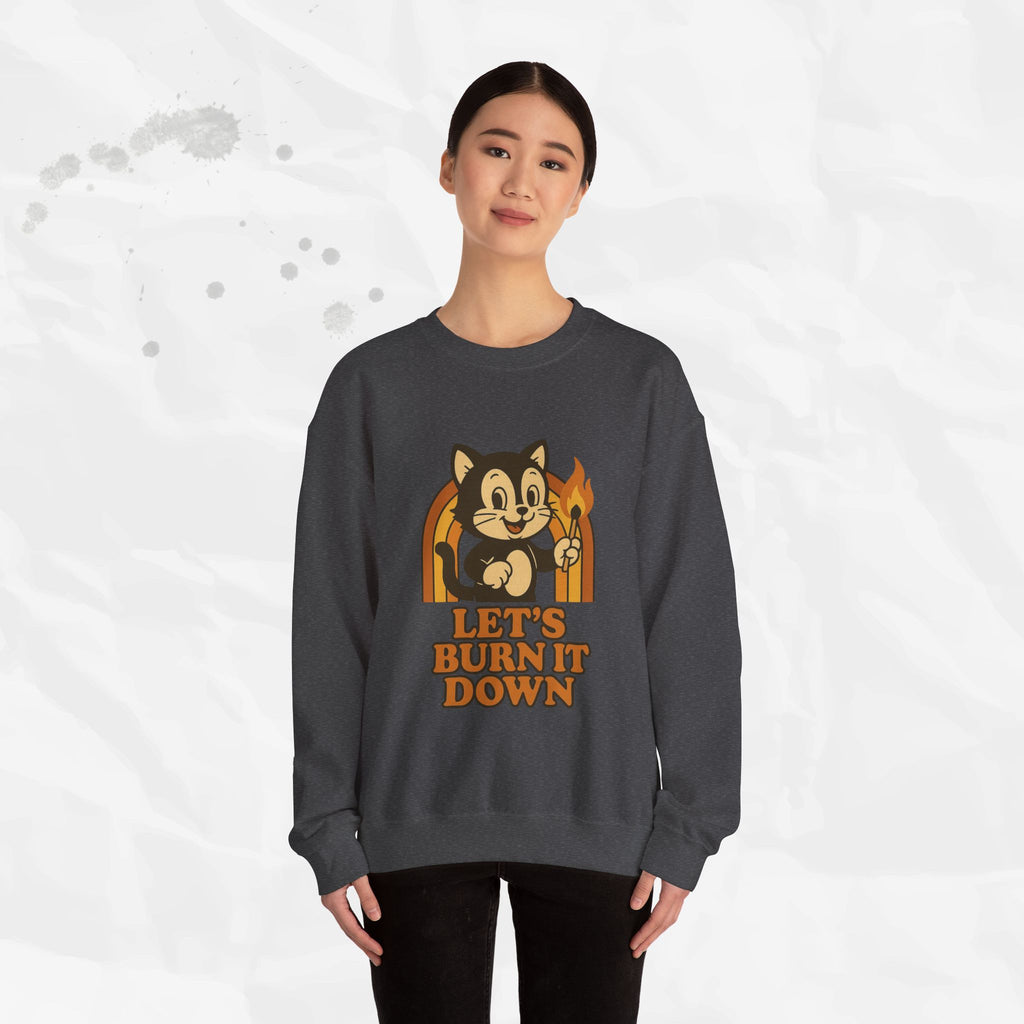 Let’s Burn It Down – Crewneck Sweatshirt