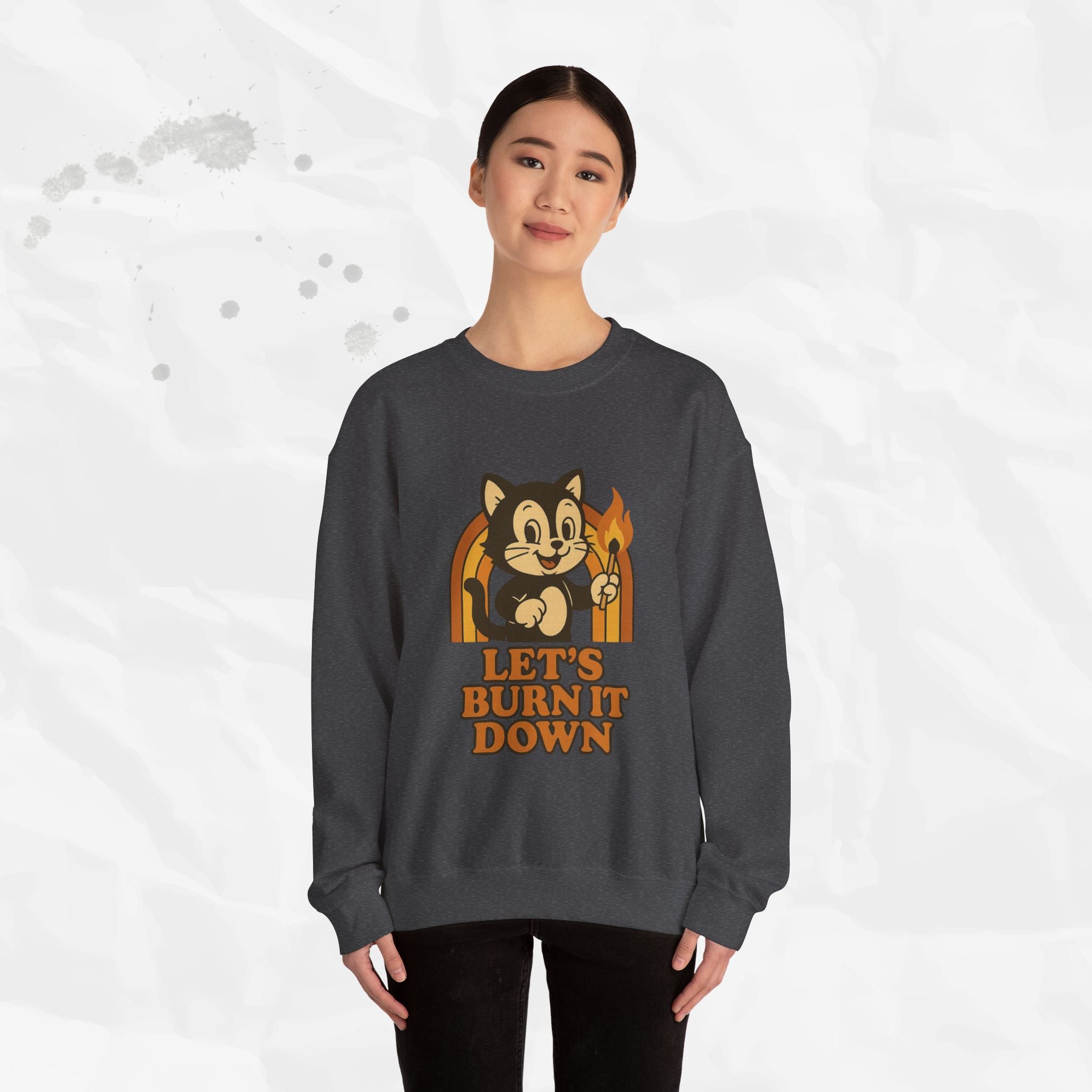Let’s Burn It Down – Crewneck Sweatshirt