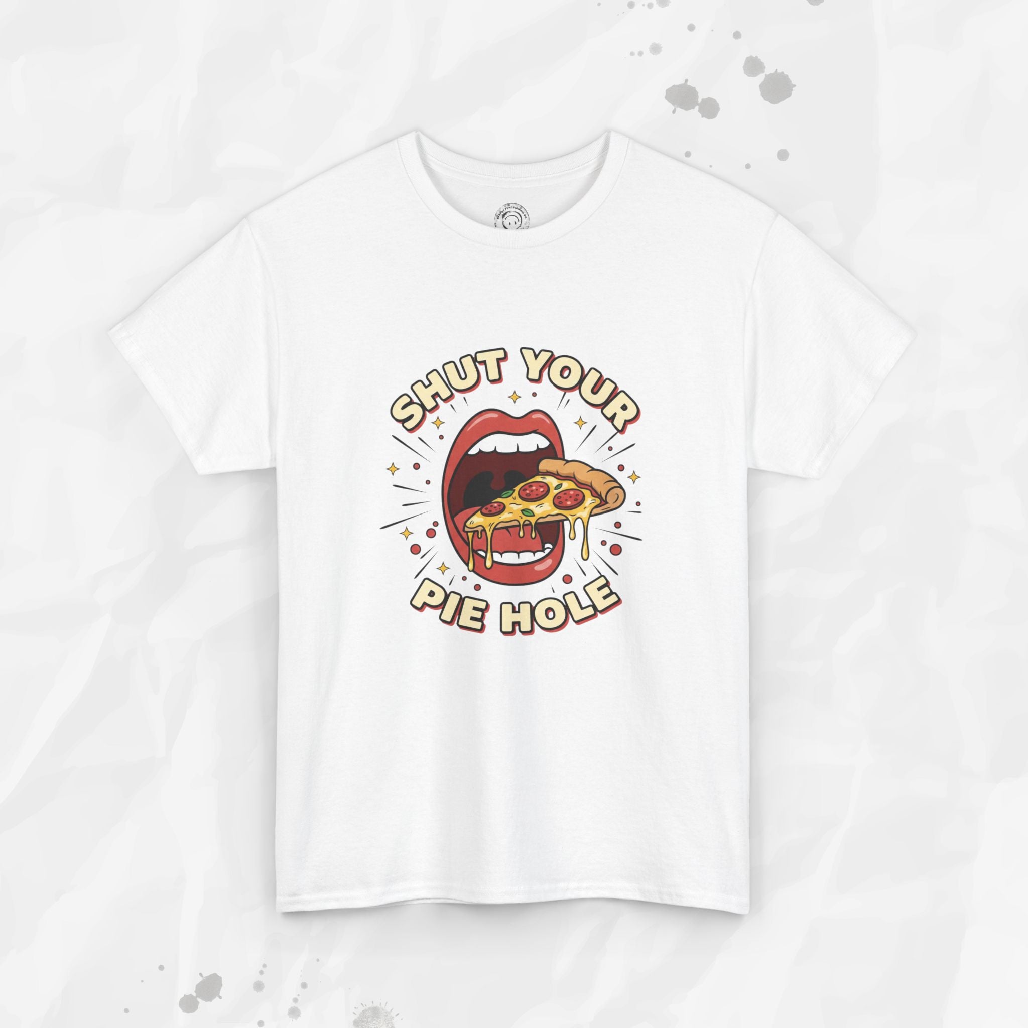 Shut Your Pie Hole – T-Shirt