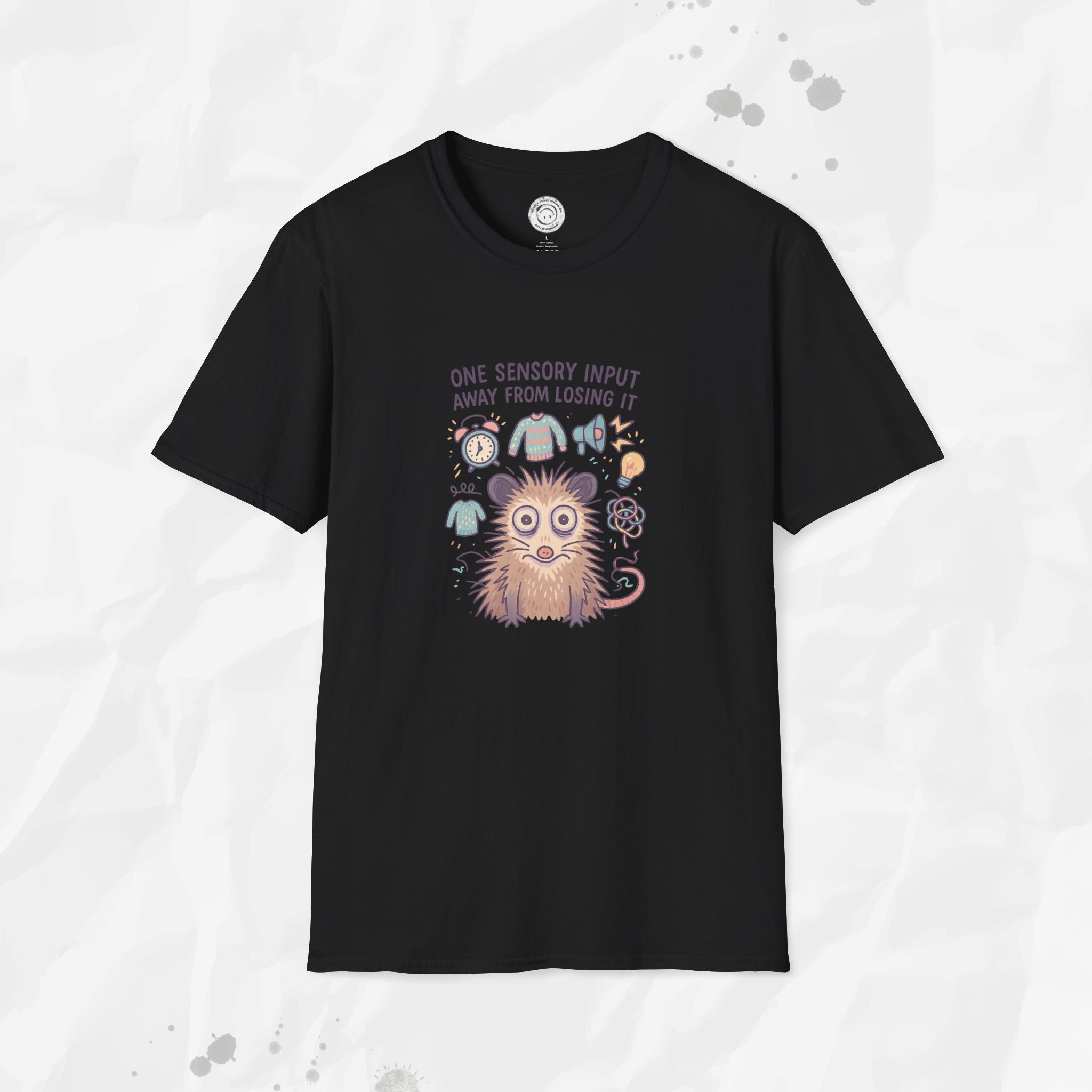 One Sensory Input Away - T-Shirt
