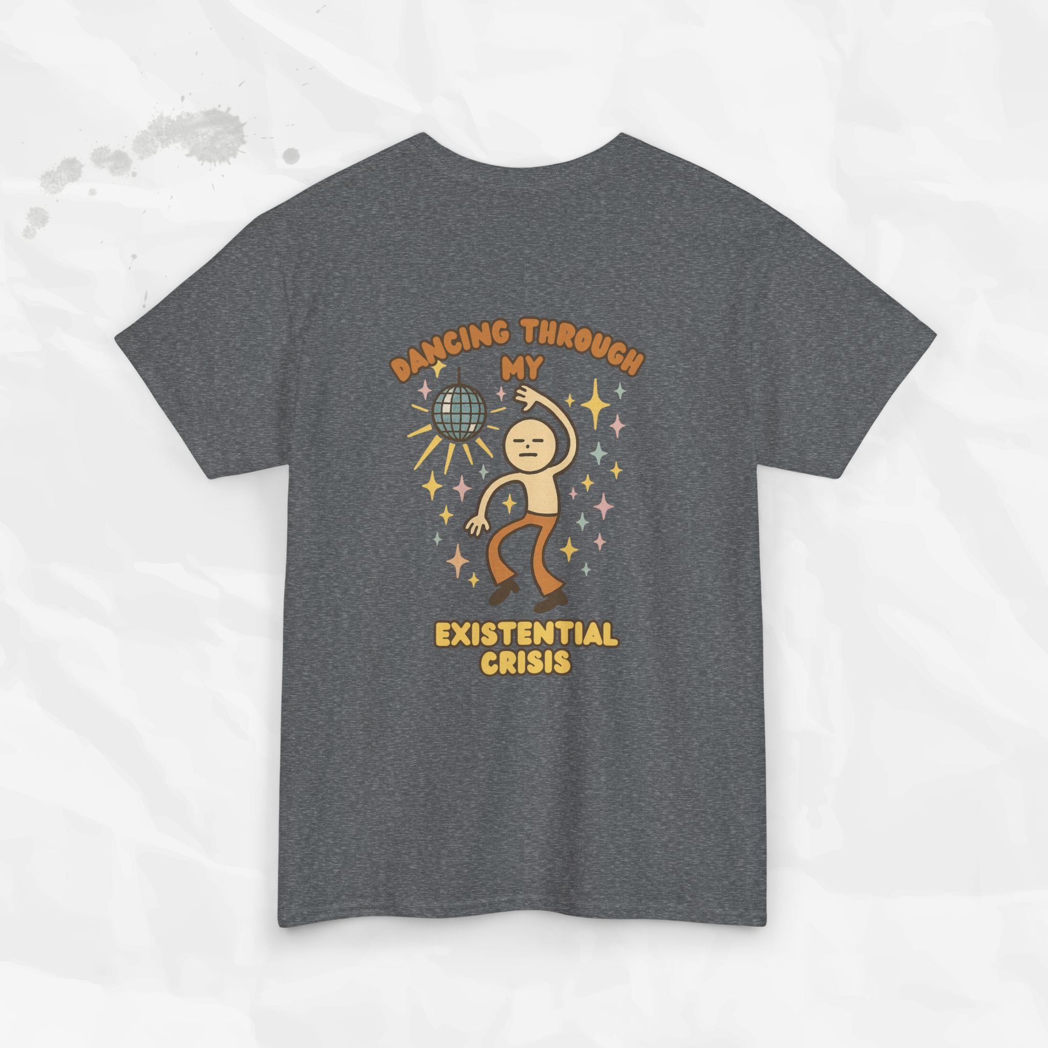Dancing Through My Existential Crisis - T-Shirt