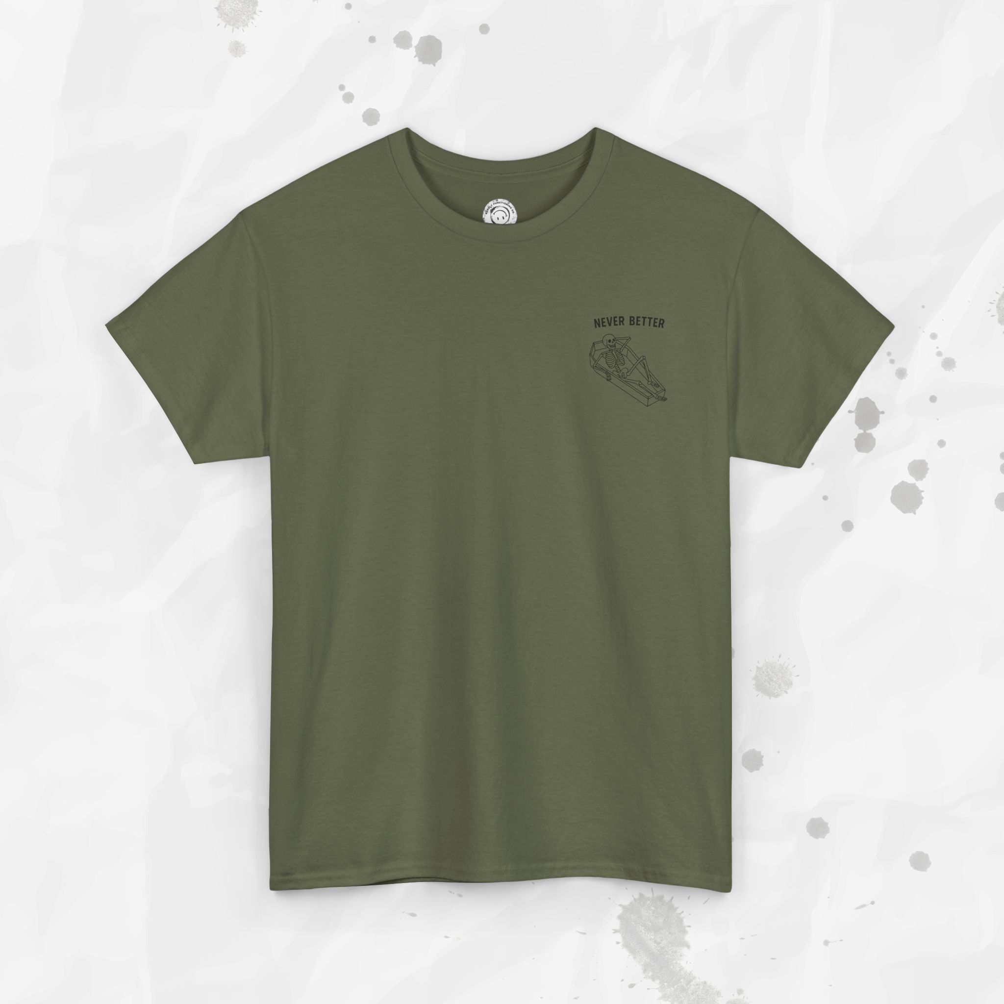 Never Better – T-Shirt (Pocket Print)