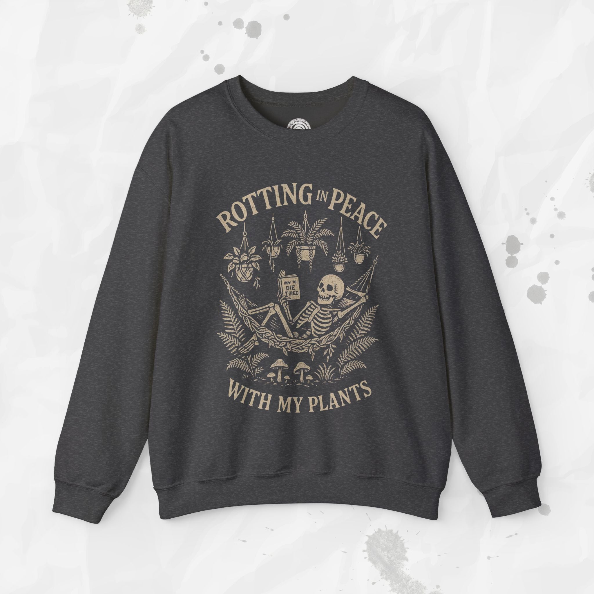 Rotting in Peace With My Plants - Crewneck Sweatshirt