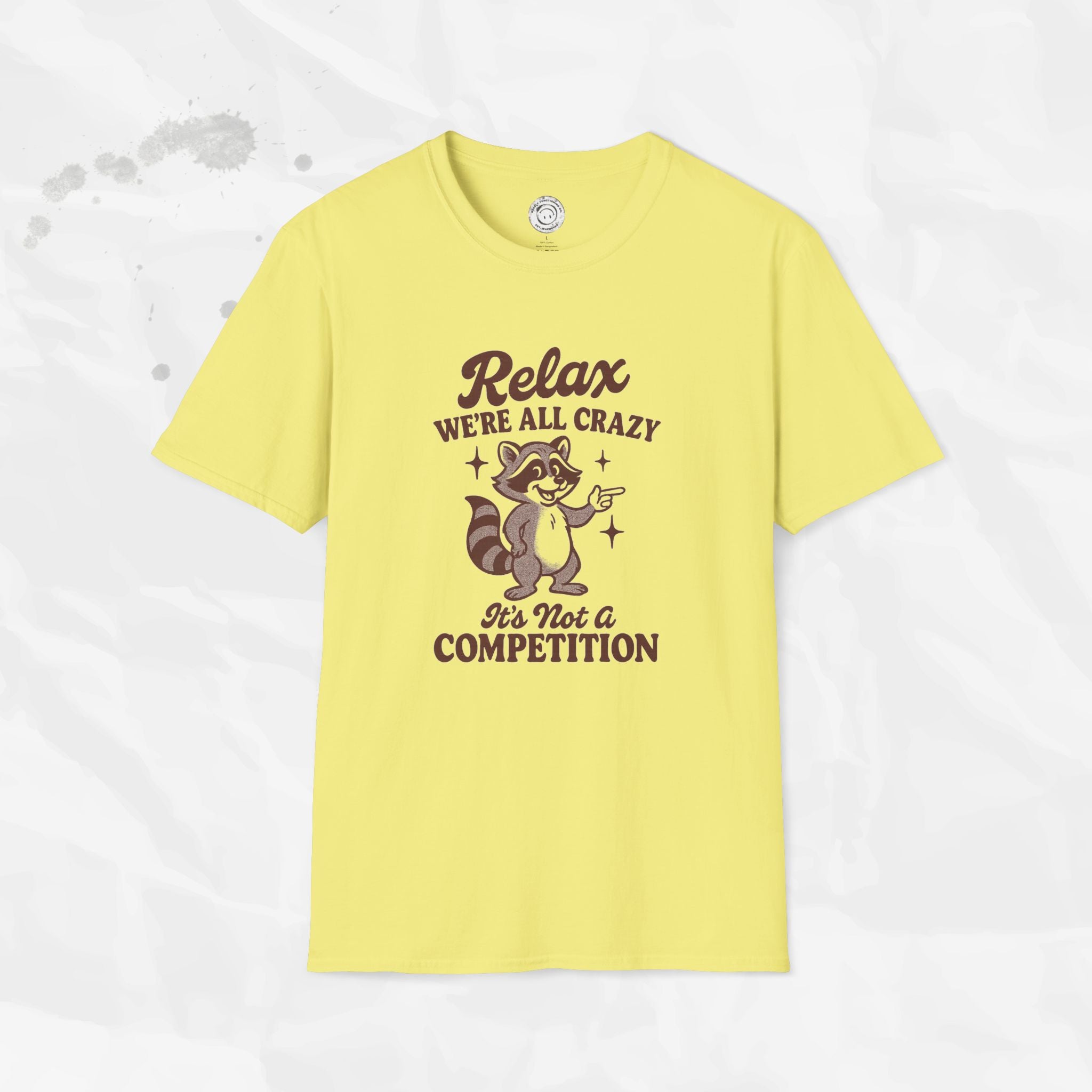 Relax We're All Crazy - T-Shirt