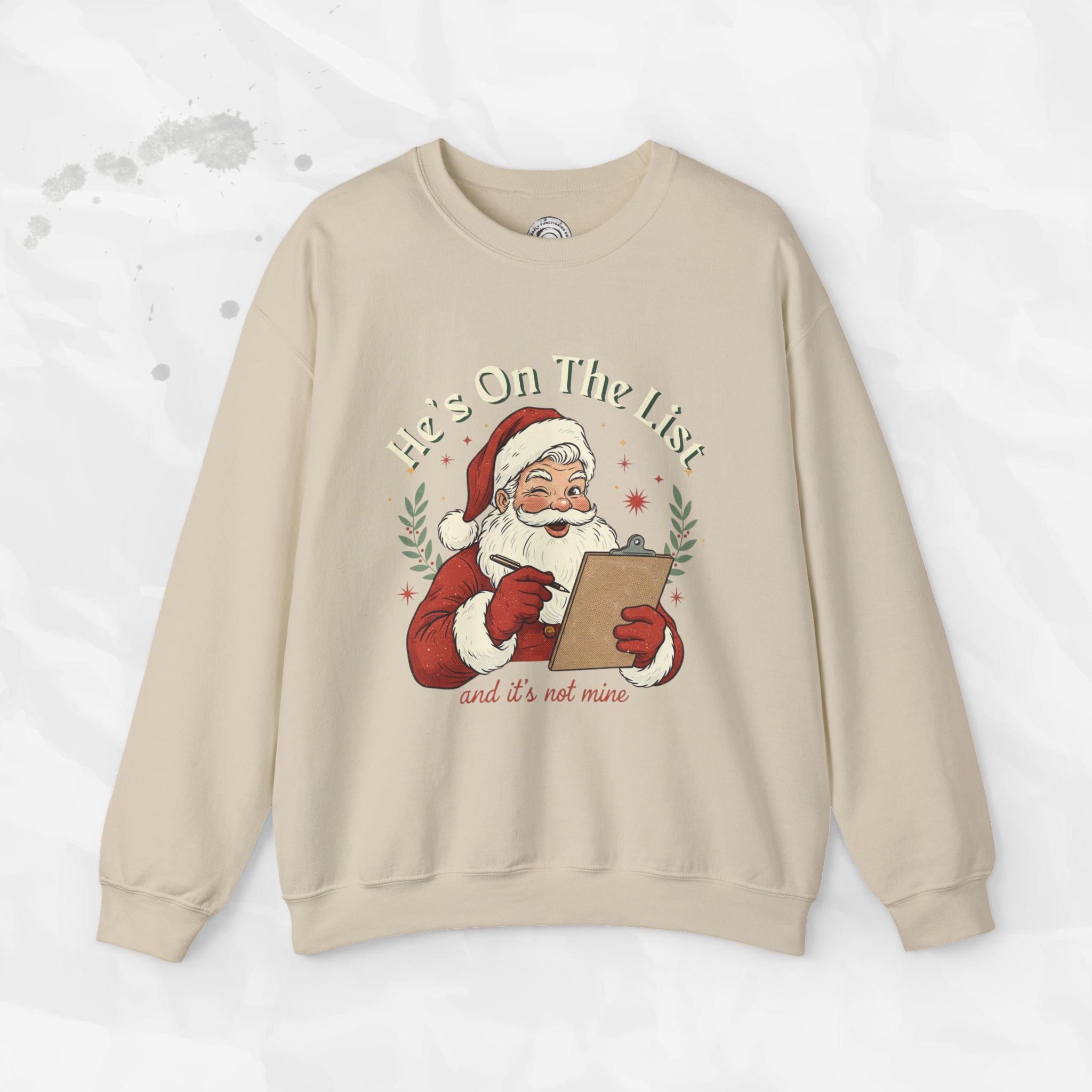 He’s On The List (And It’s Not Mine) – Crewneck Sweatshirt