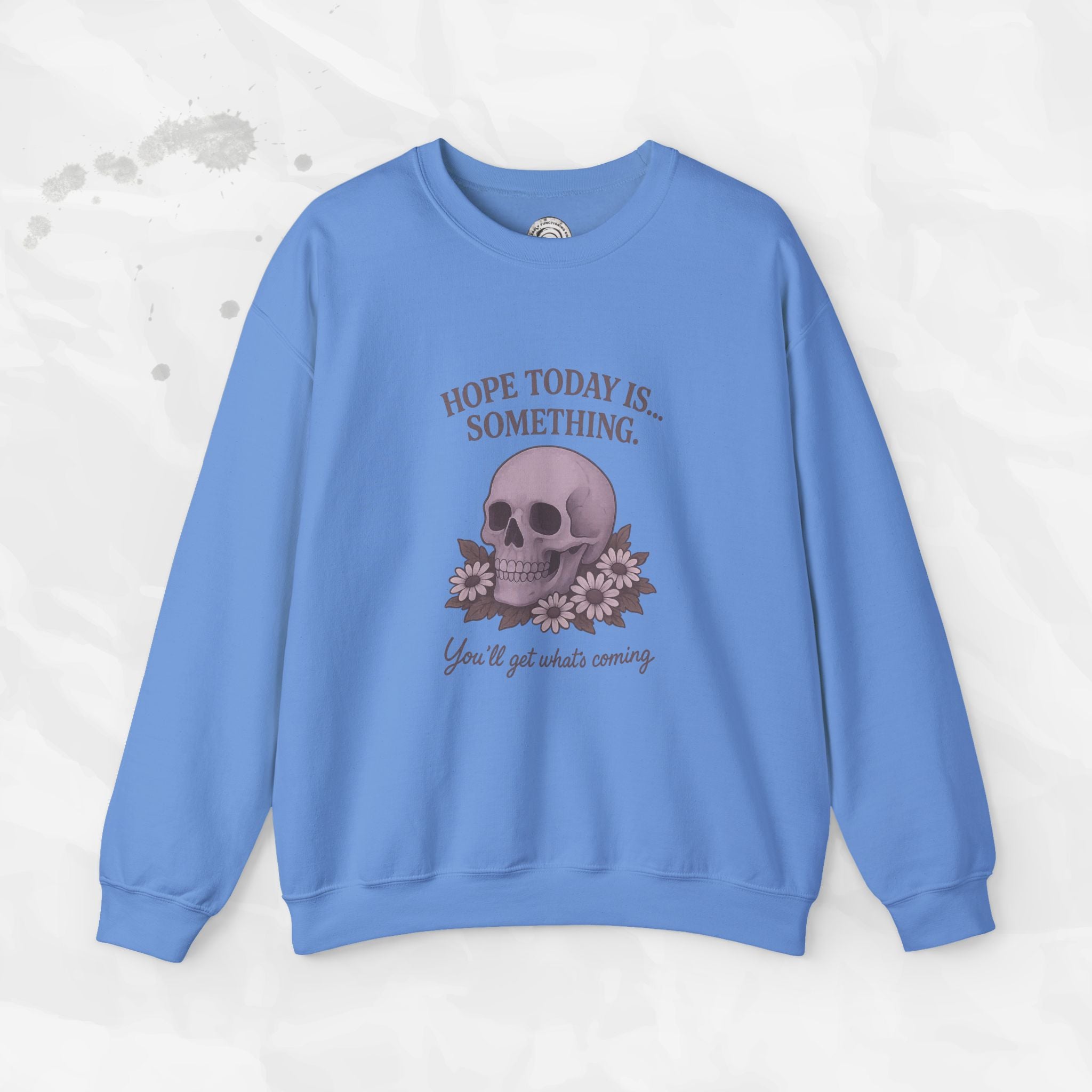Hope Today is... Something - Crewneck Sweatshirt