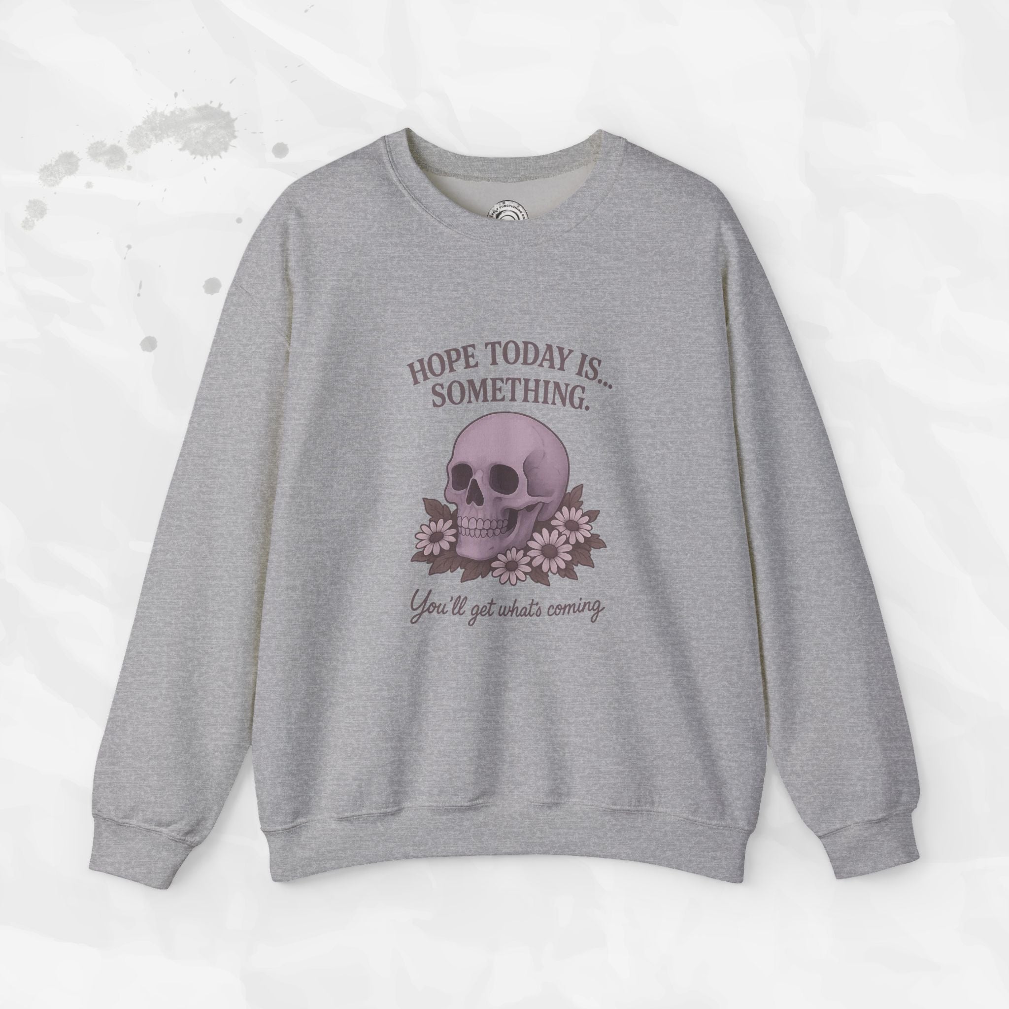 Hope Today is... Something - Crewneck Sweatshirt