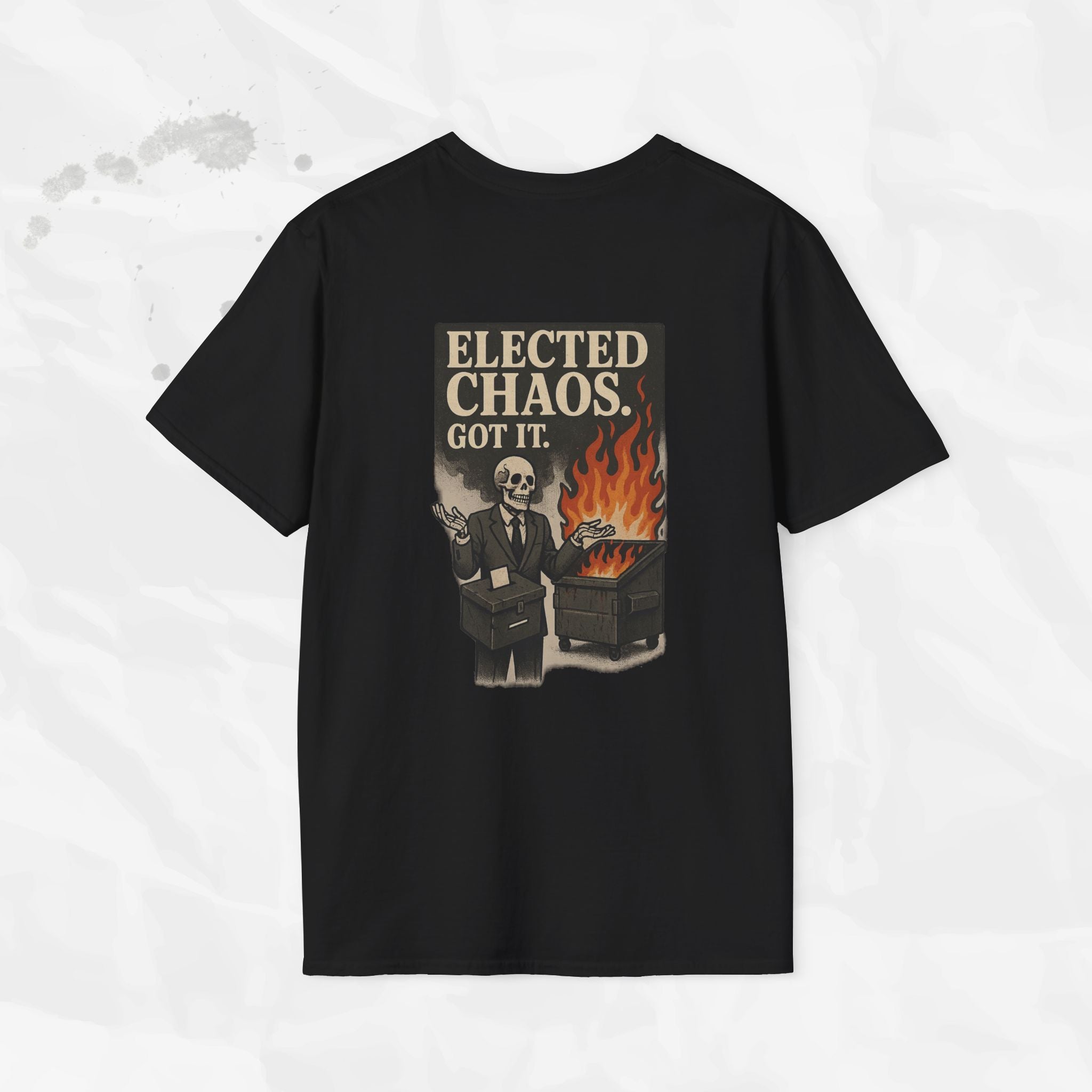 Elected Chaos. Got It. - T-Shirt