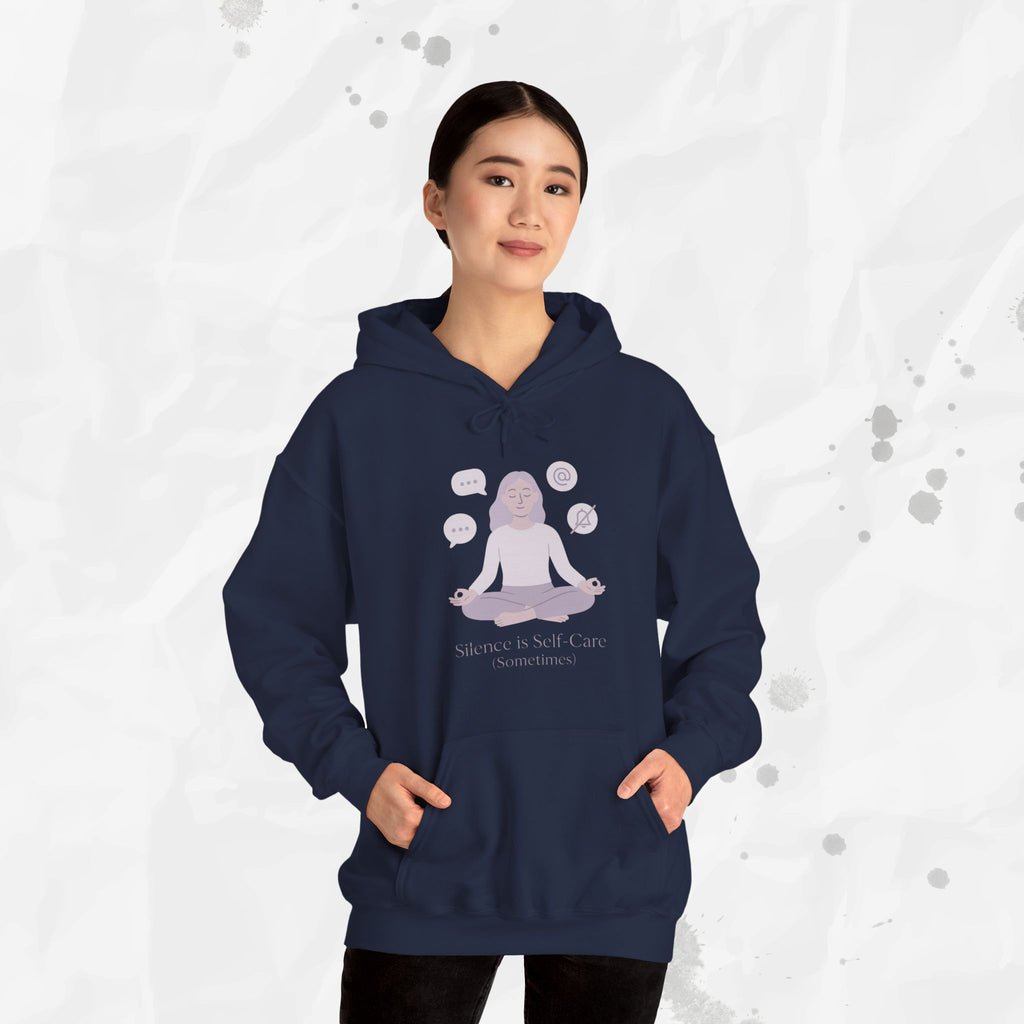Silence is Self Care (Sometimes) - Hoodie