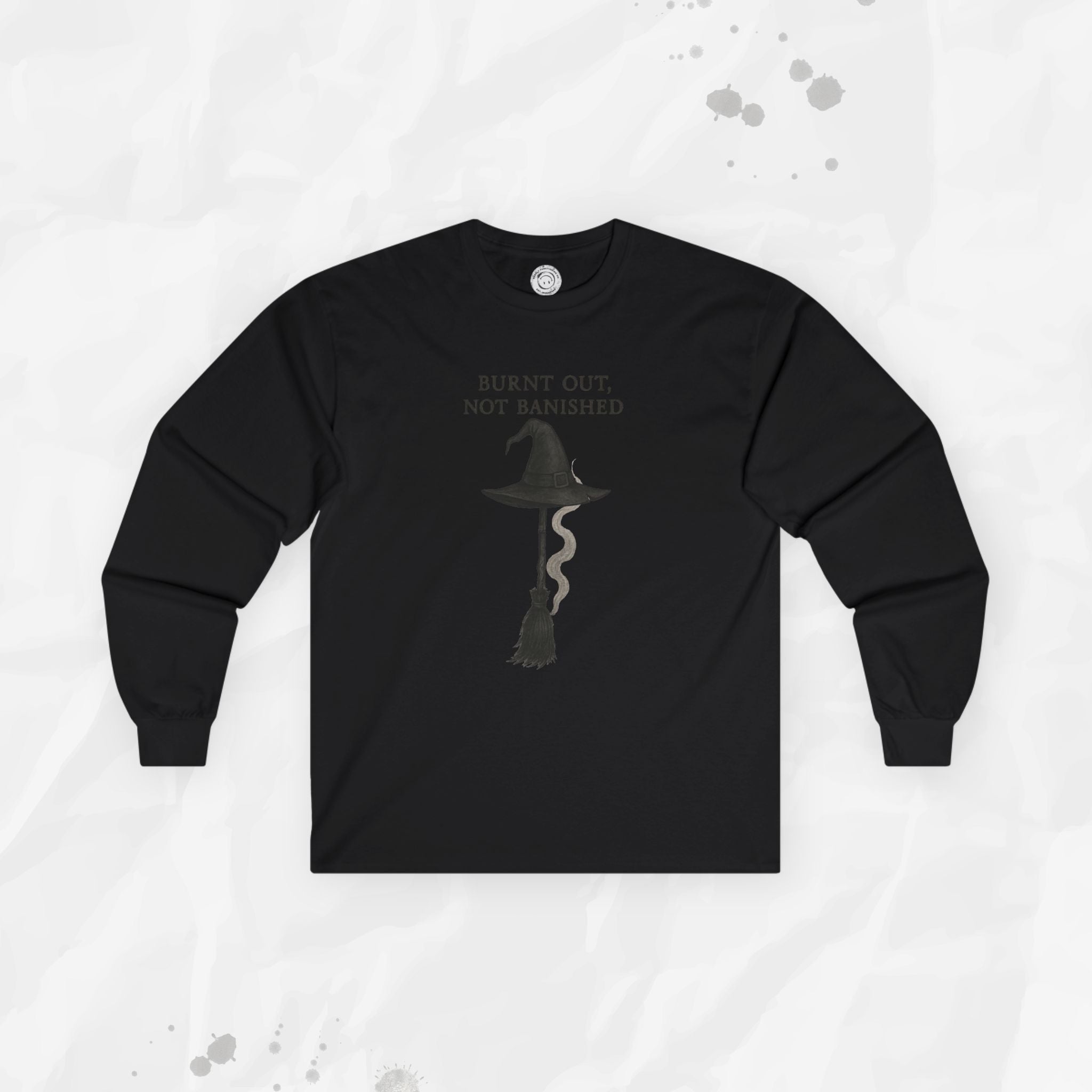 Burnt Out, Not Banished - Long Sleeve T-Shirt