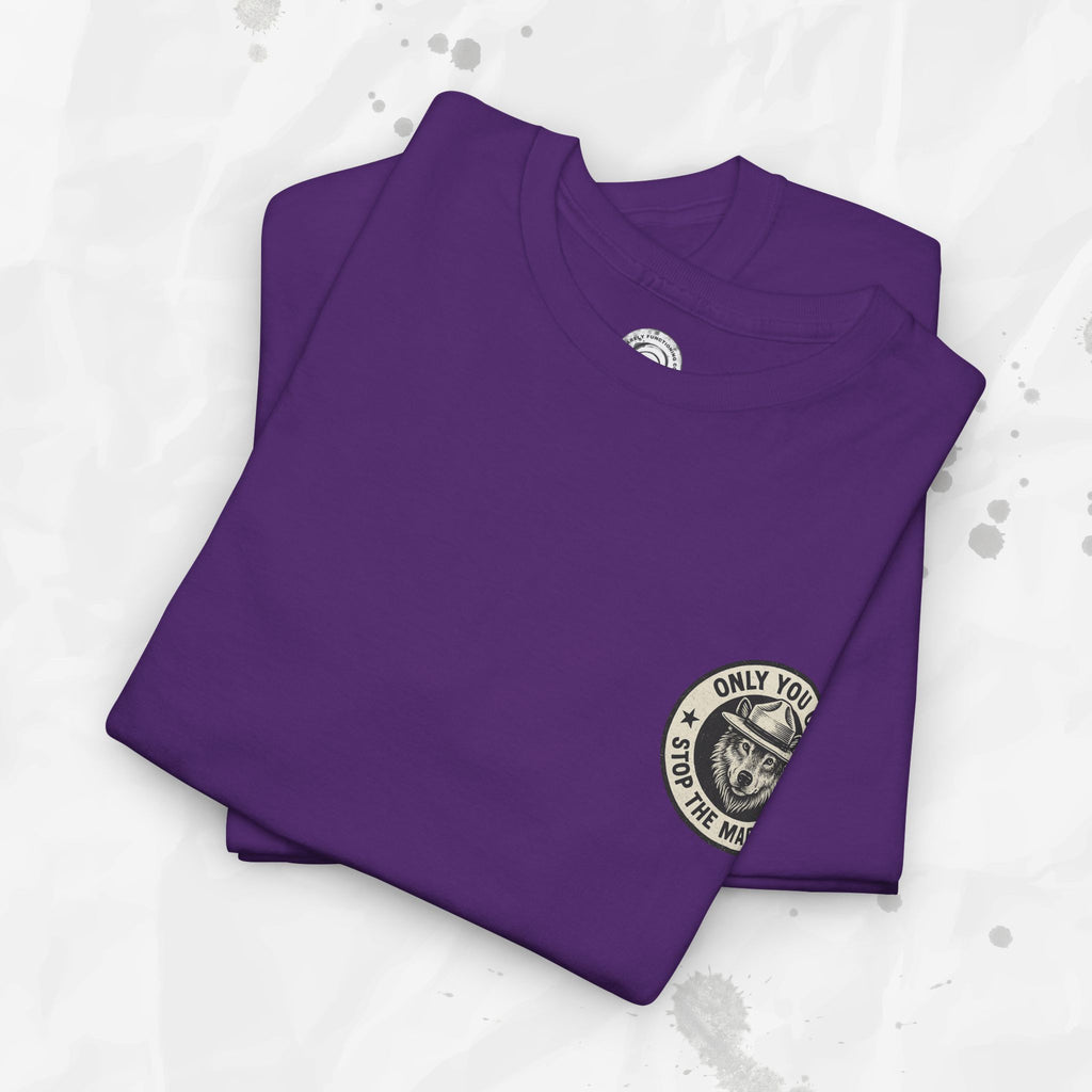 Only You Can Stop The Madness – T-Shirt (Pocket Print)