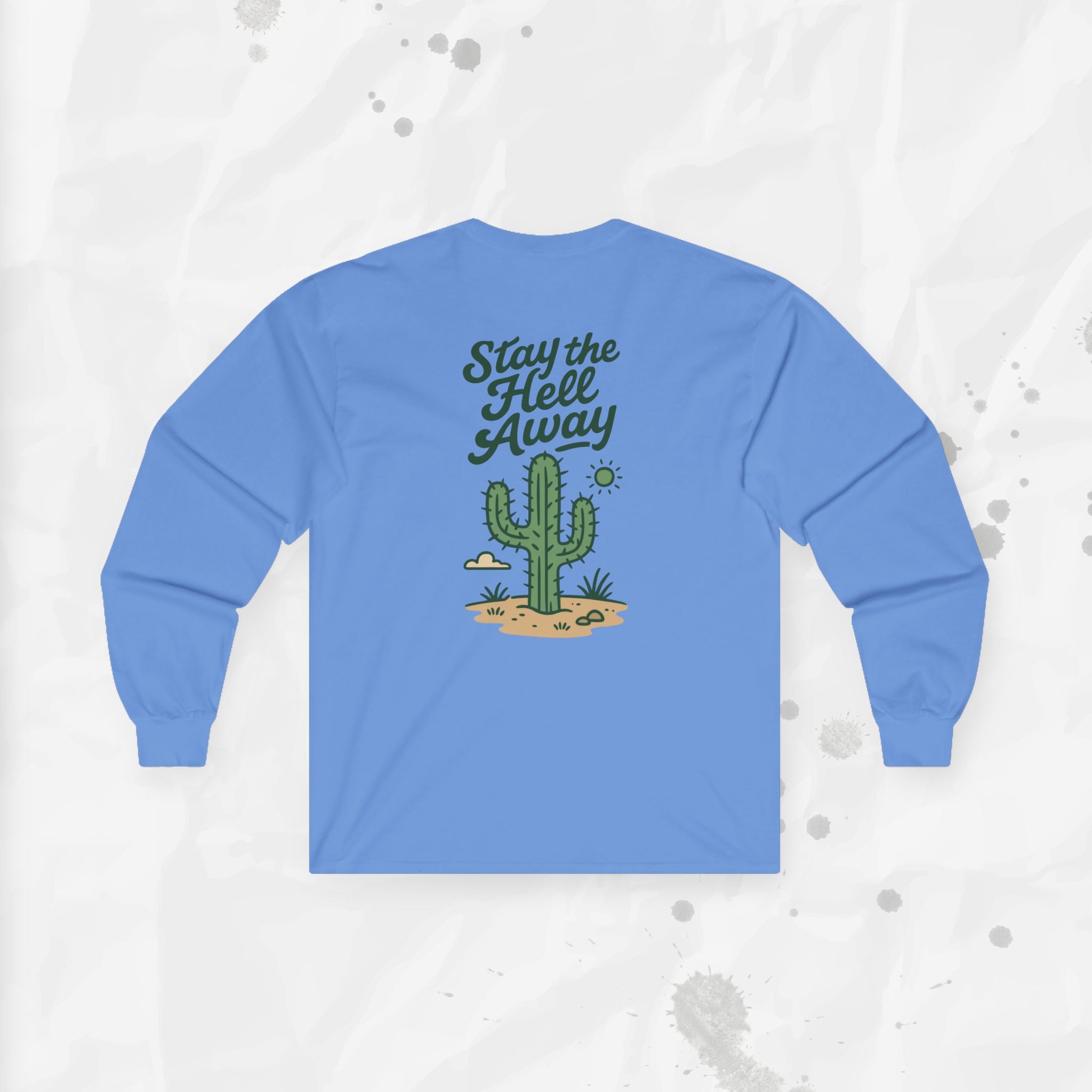 Stay the Hell Away - Long Sleeve T-Shirt