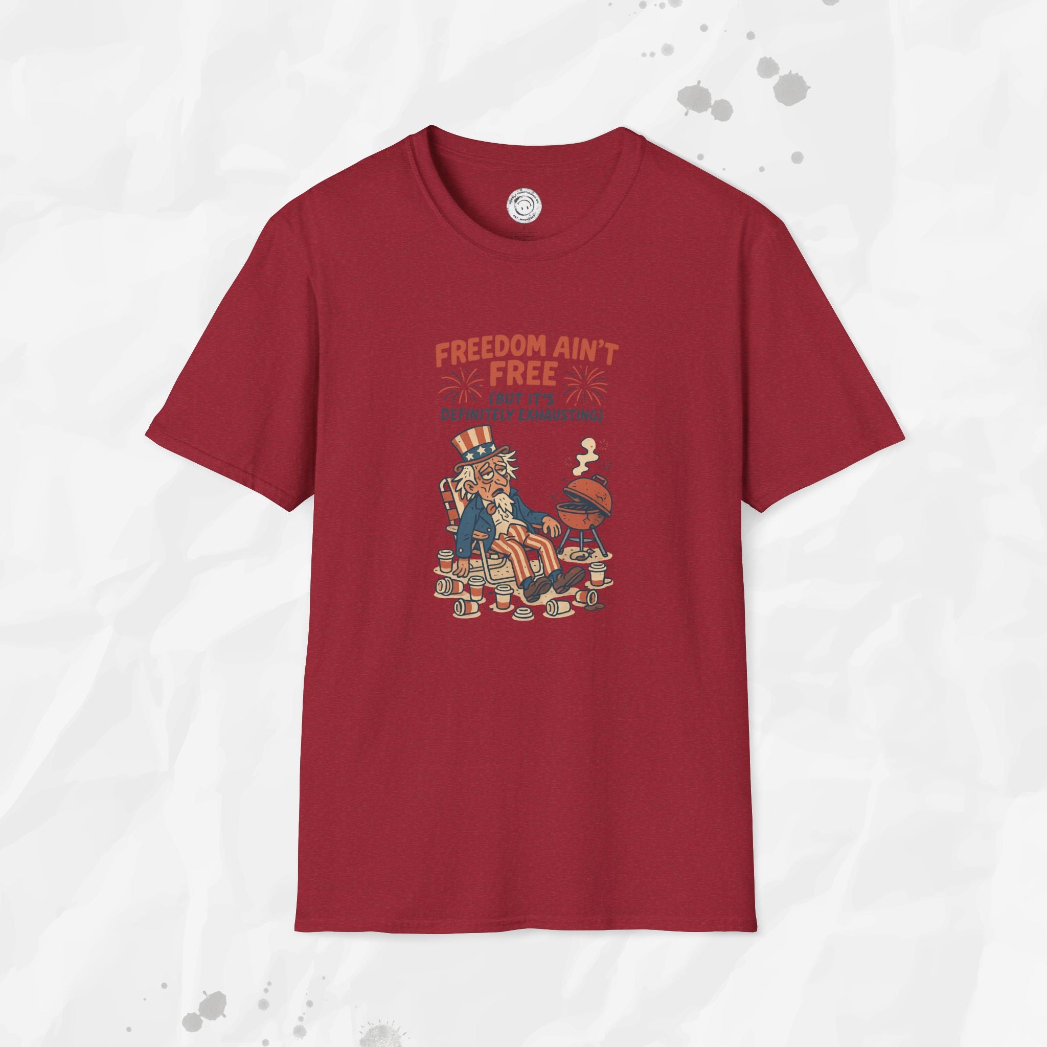 Freedom Aint Free (But Its Definitely Exhausting) - T-Shirt