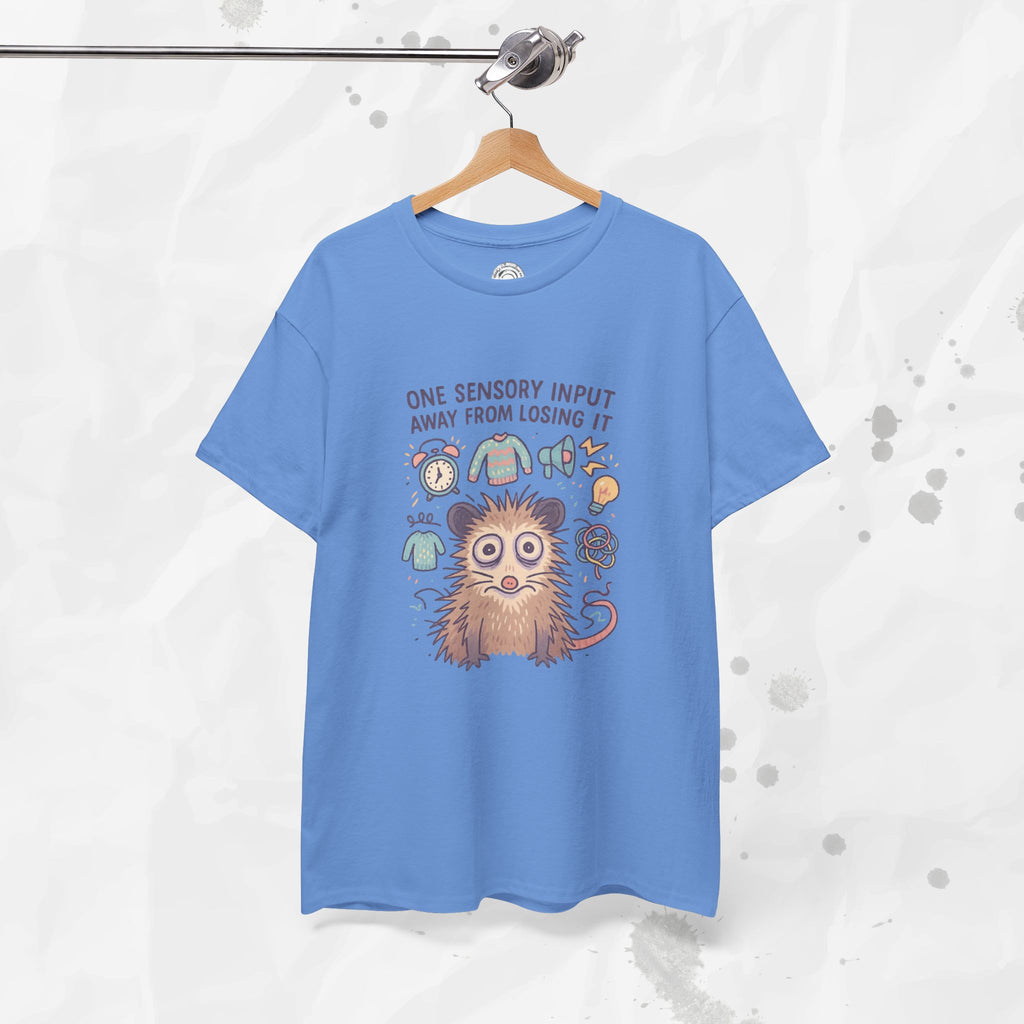 One Sensory Input Away - T-Shirt