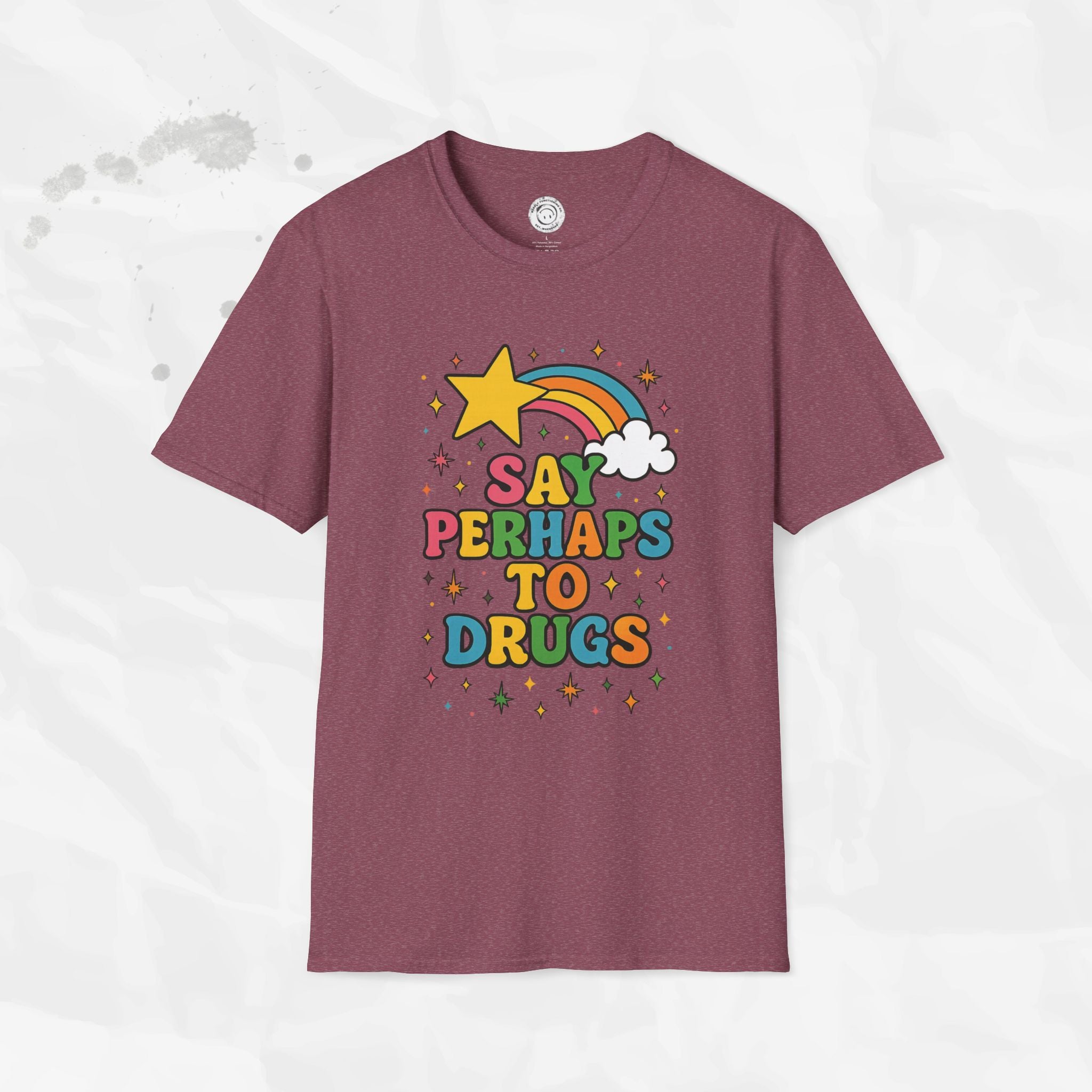 Say Perhaps To Drugs - T-Shirt