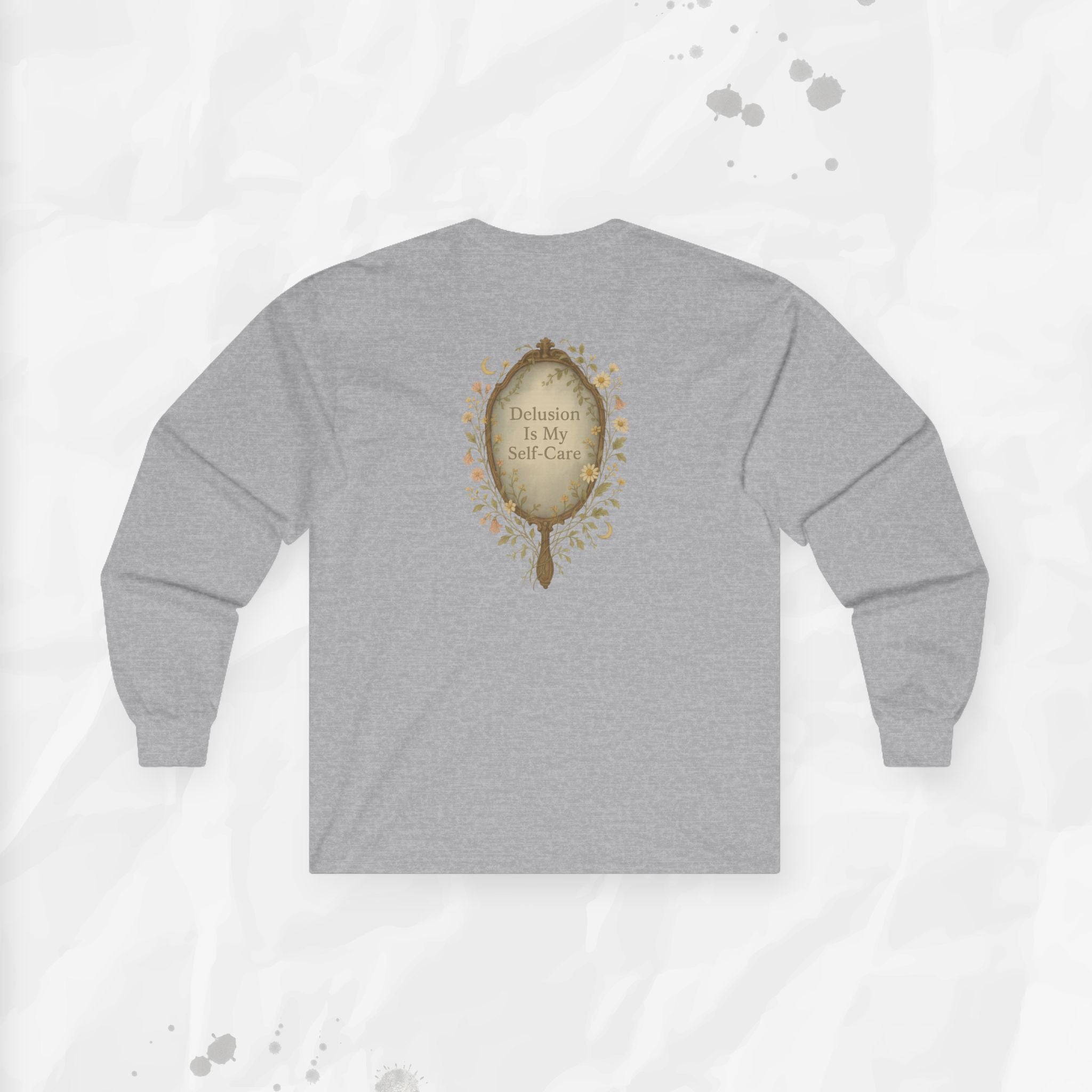 Delusion is My Self-Care - Long Sleeve T-Shirt