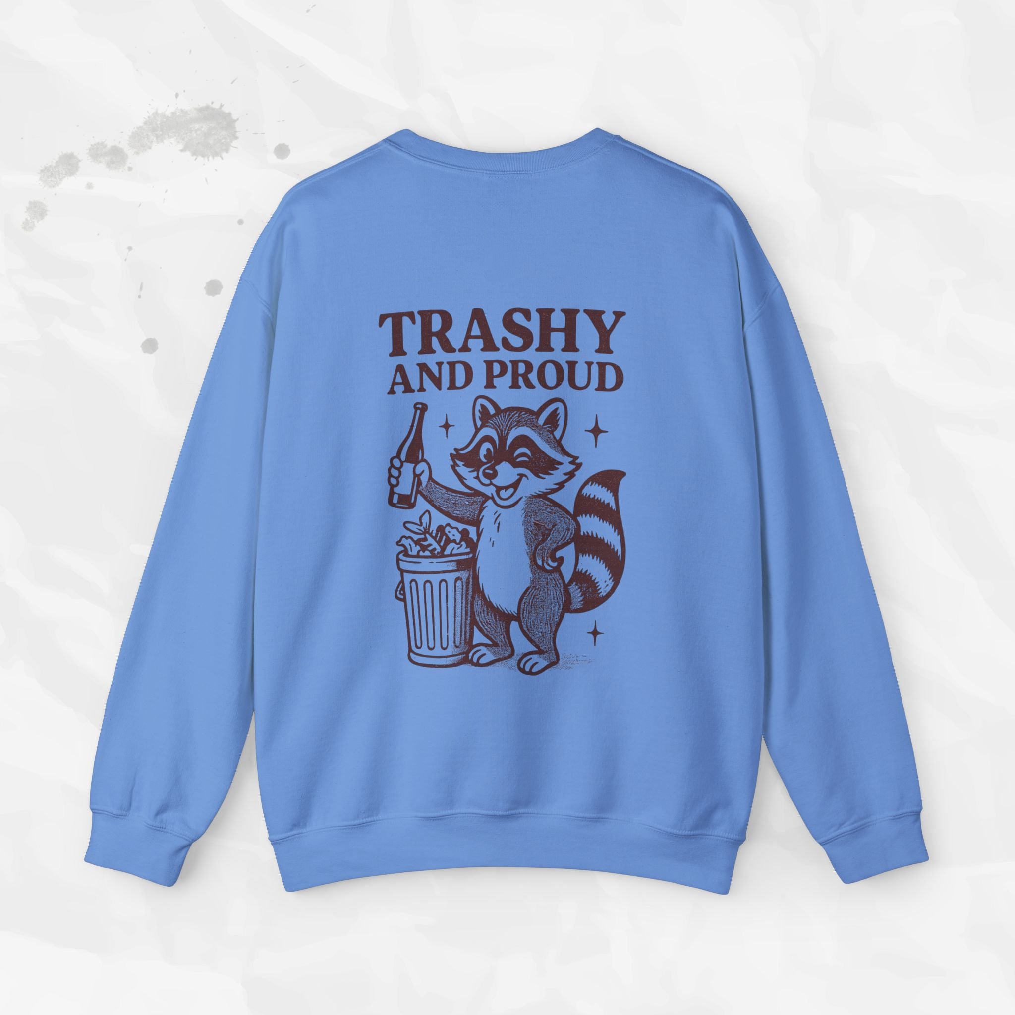 Trashy and Proud - Crewneck Sweatshirt