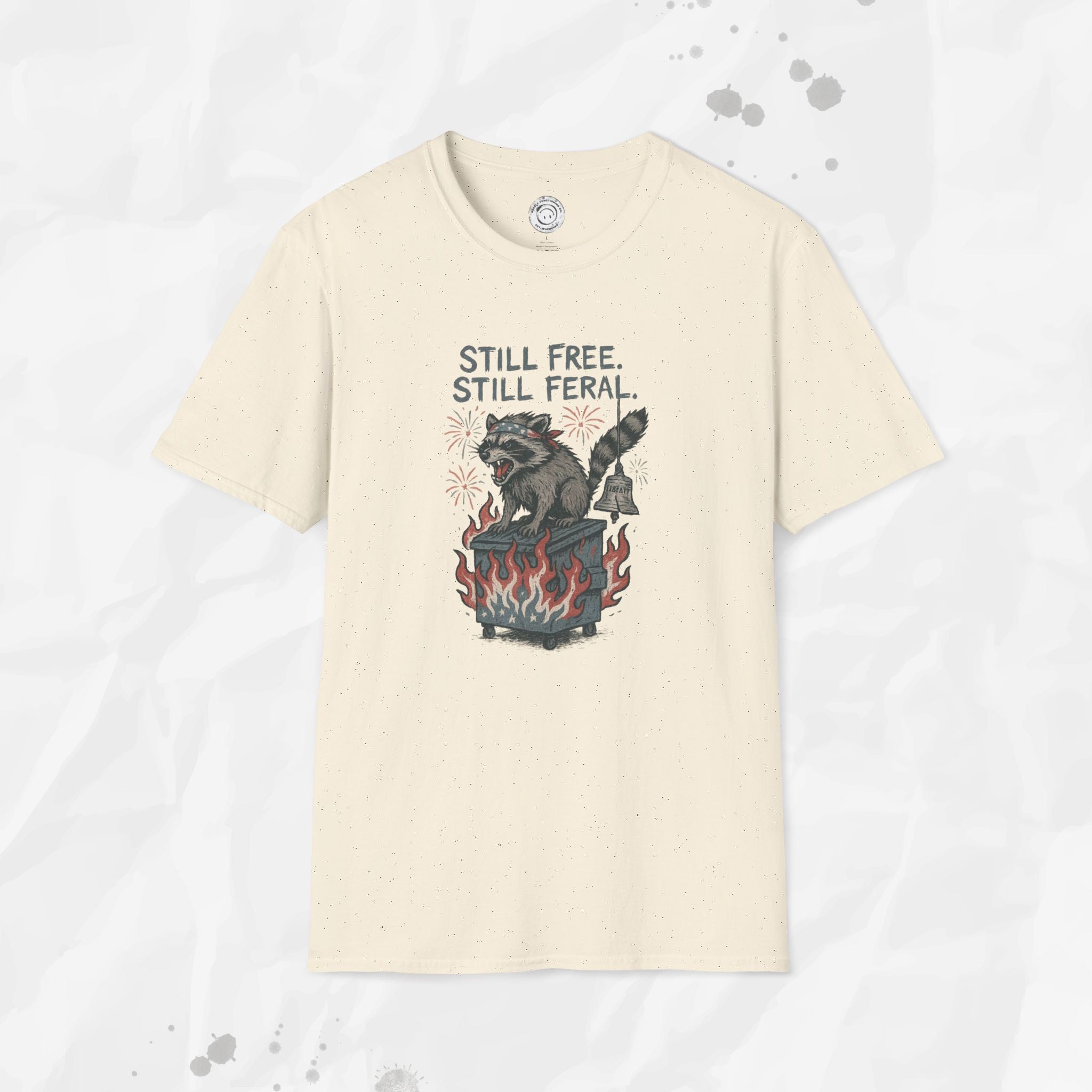 Still Free. Still Feral. - T-Shirt