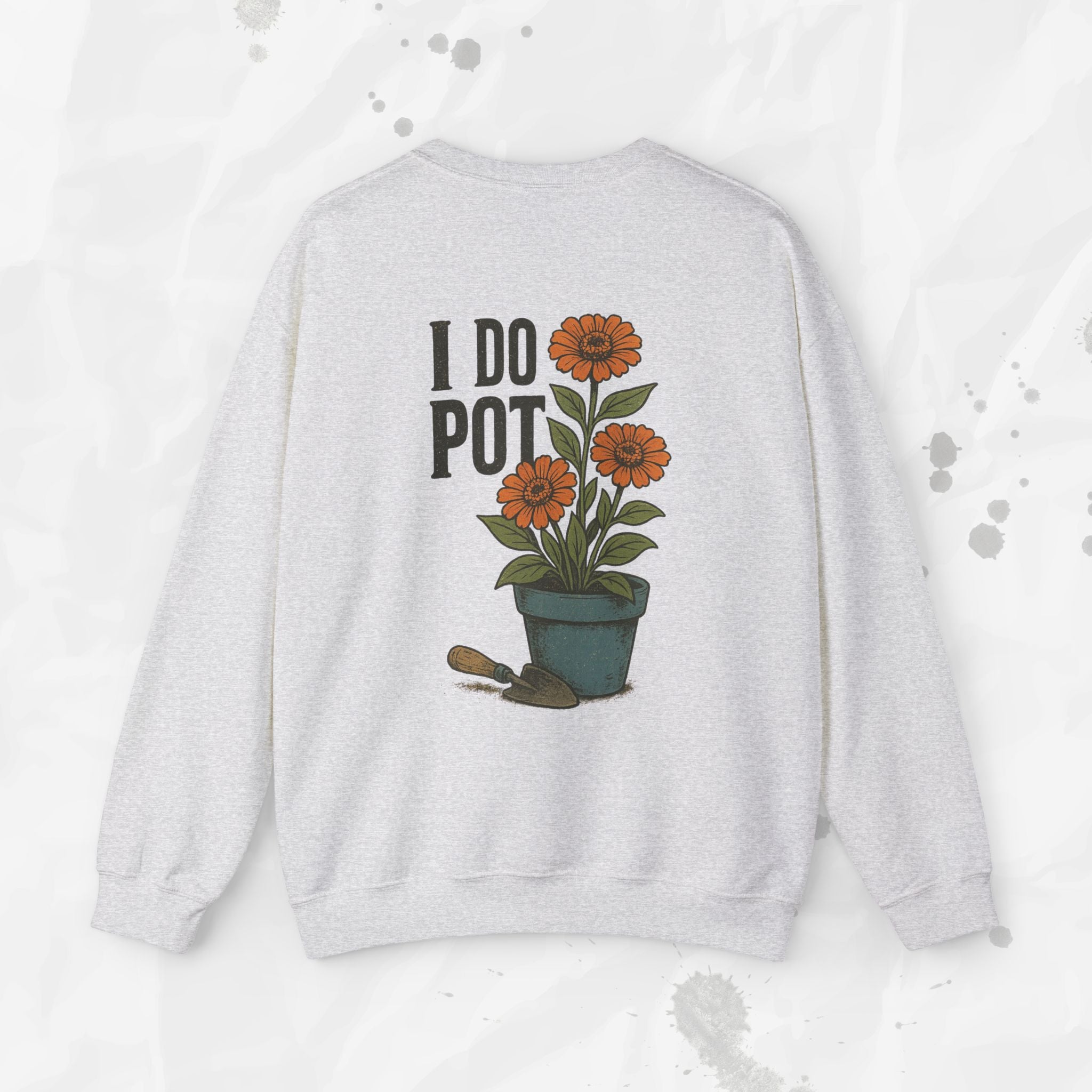 I Do Pot - Crewneck Sweatshirt