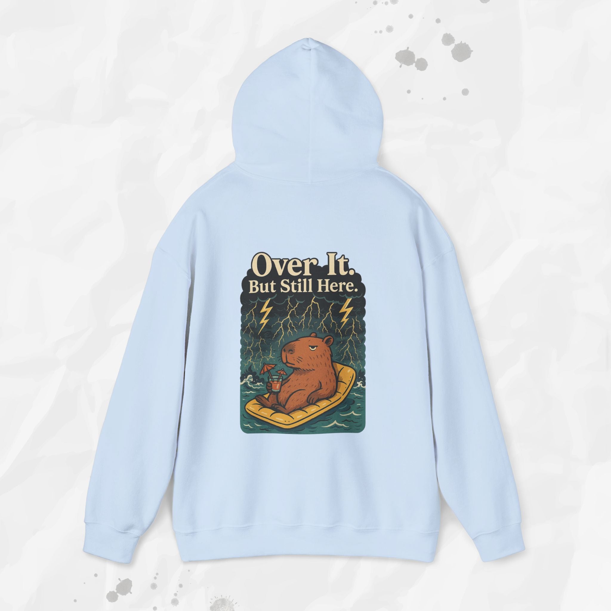Over It But Still Here - Hoodie