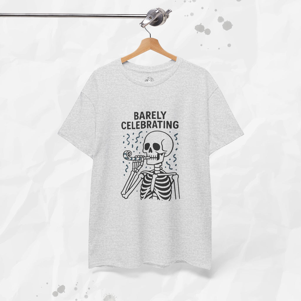 Barely Celebrating - T-Shirt