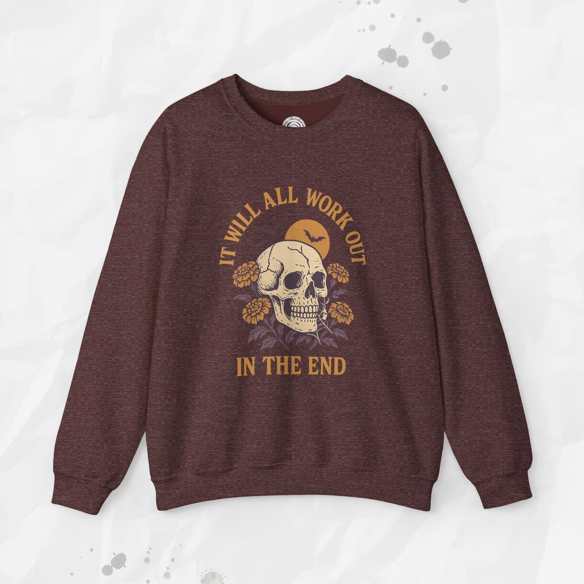 It Will All Work Out In The End - Crewneck Sweatshirt