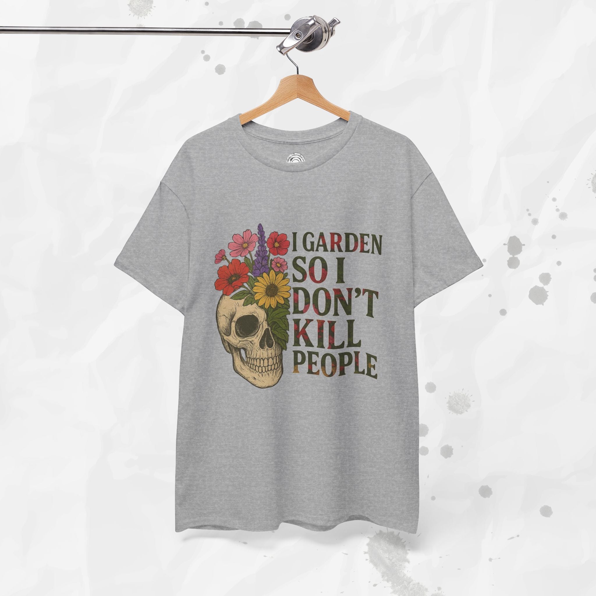 I Garden So I Don't Kill People - T-Shirt