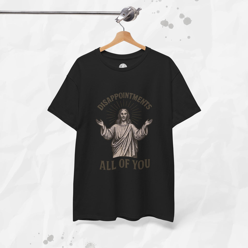 Disappointments, All of You – T-Shirt
