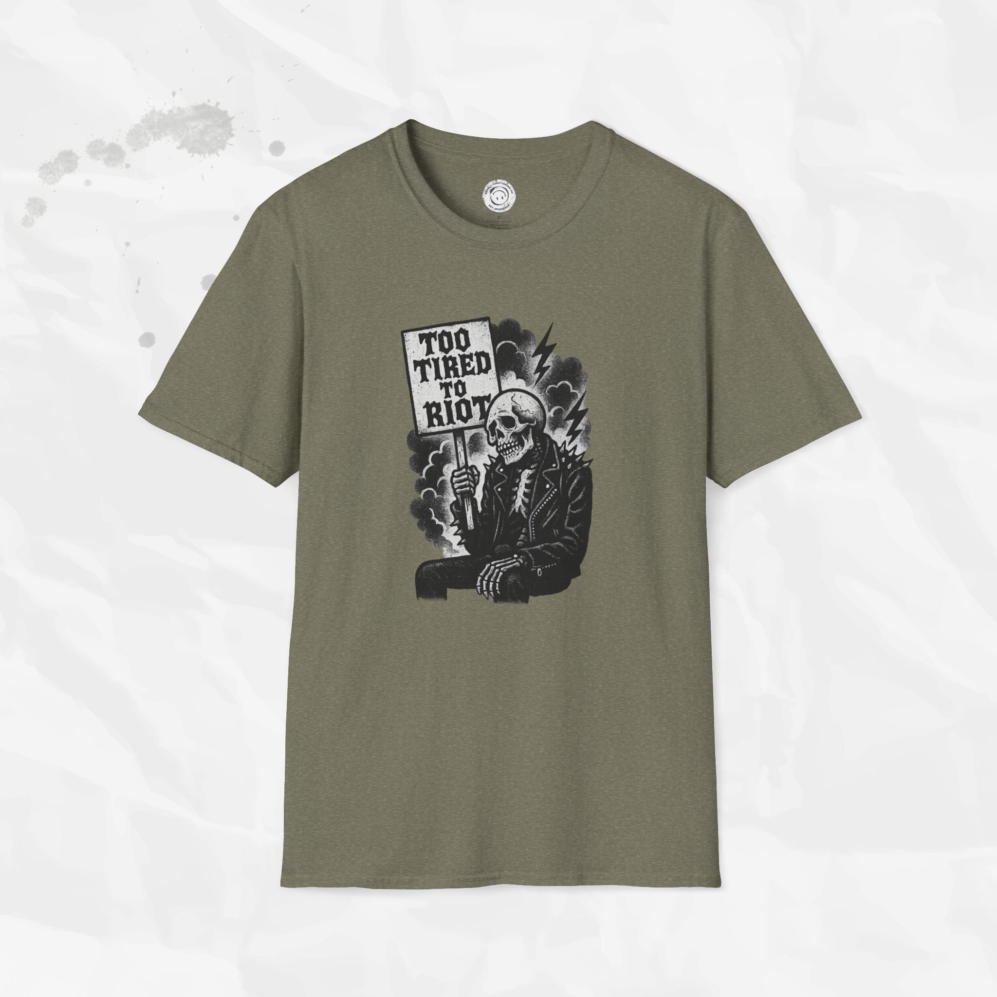 Too Tired to Riot - T-Shirt