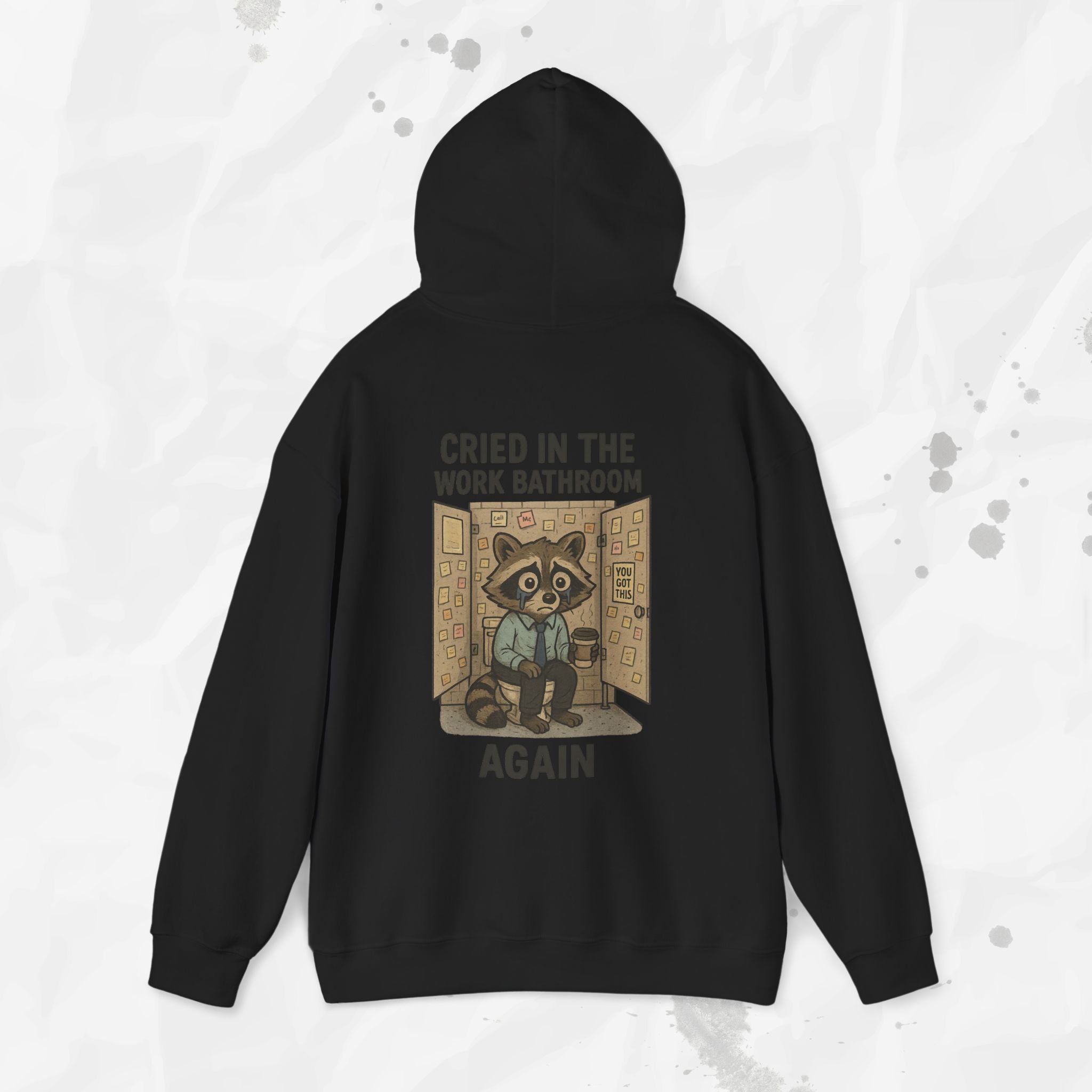 Cried in the Work Bathroom Again - Hoodie