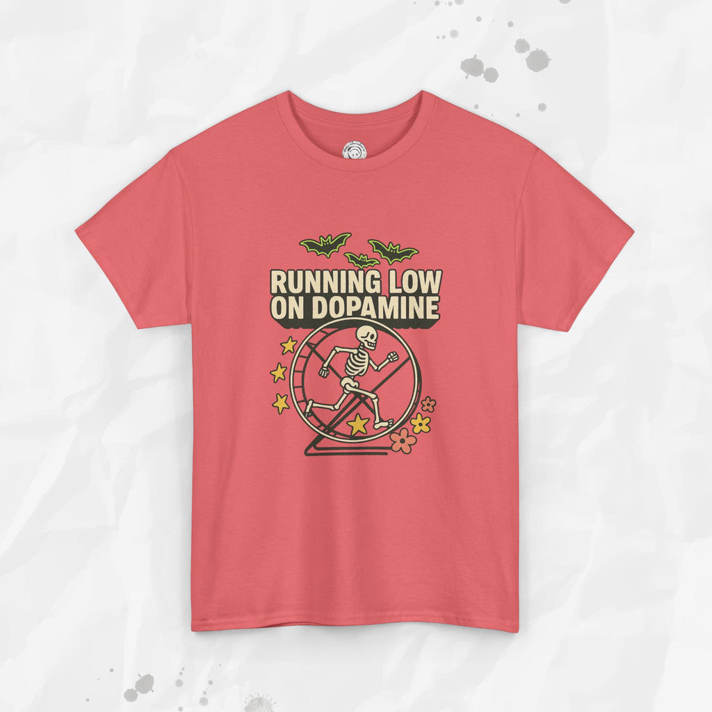 Running Low on Dopamine - T-Shirt