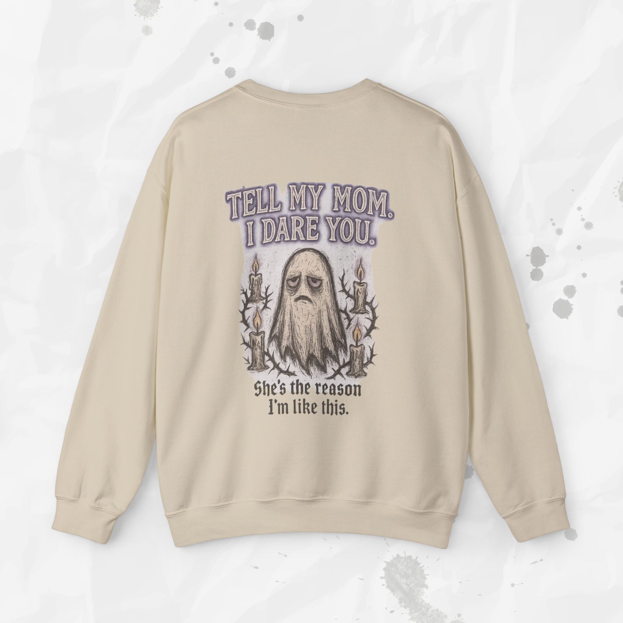 Tell My Mom. I Dare You. - Crewneck Sweatshirt