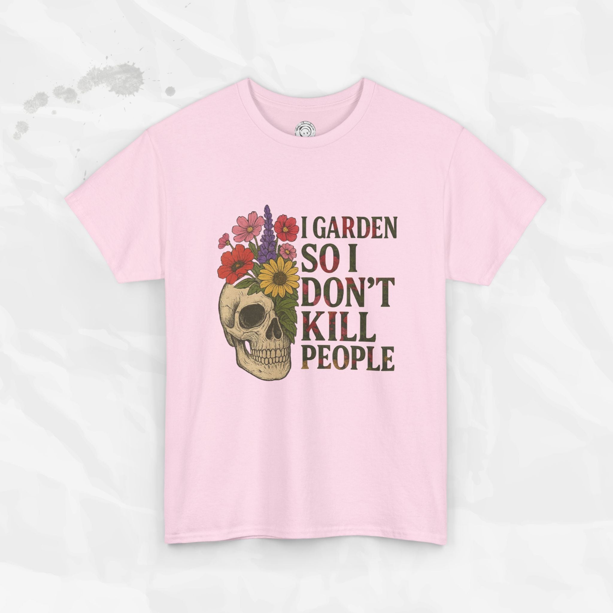 I Garden So I Don't Kill People - T-Shirt