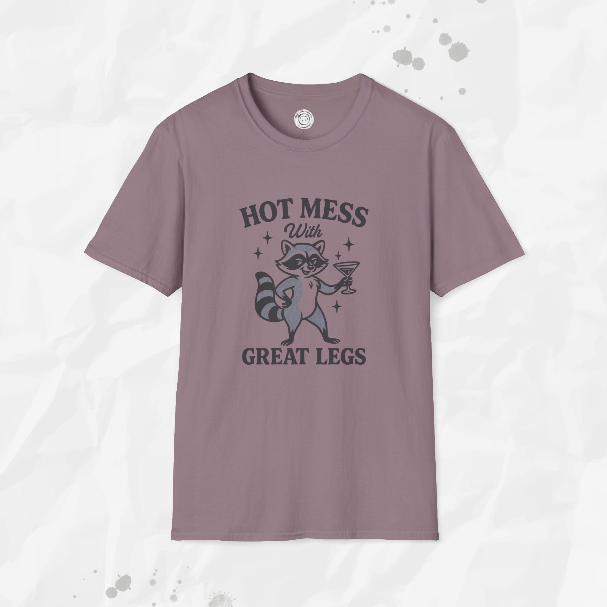 Hot Mess With Great Legs - T-Shirt