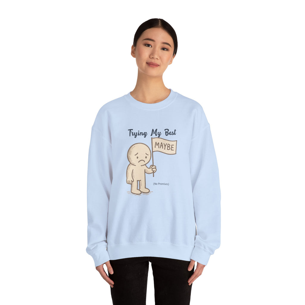 Trying My Best (Maybe) - Crewneck Sweatshirt
