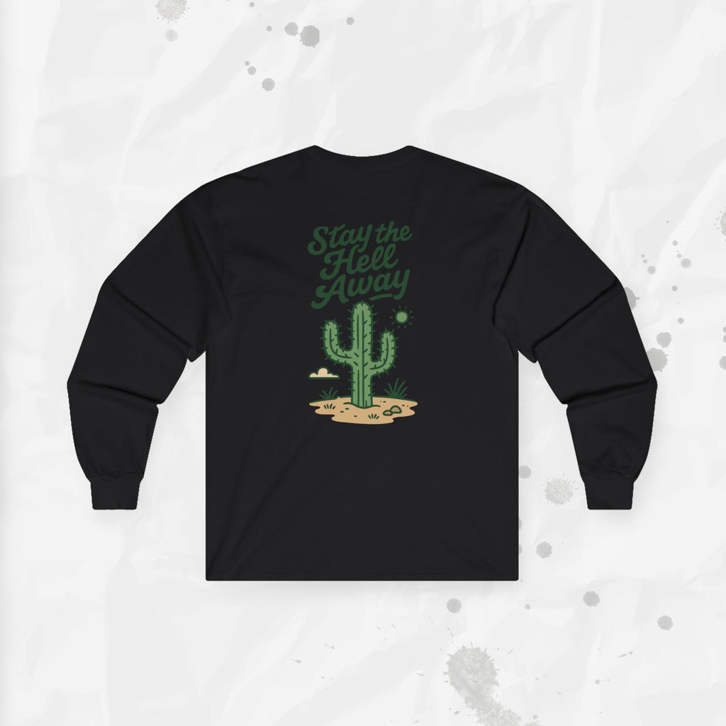 Stay the Hell Away - Long Sleeve T-Shirt