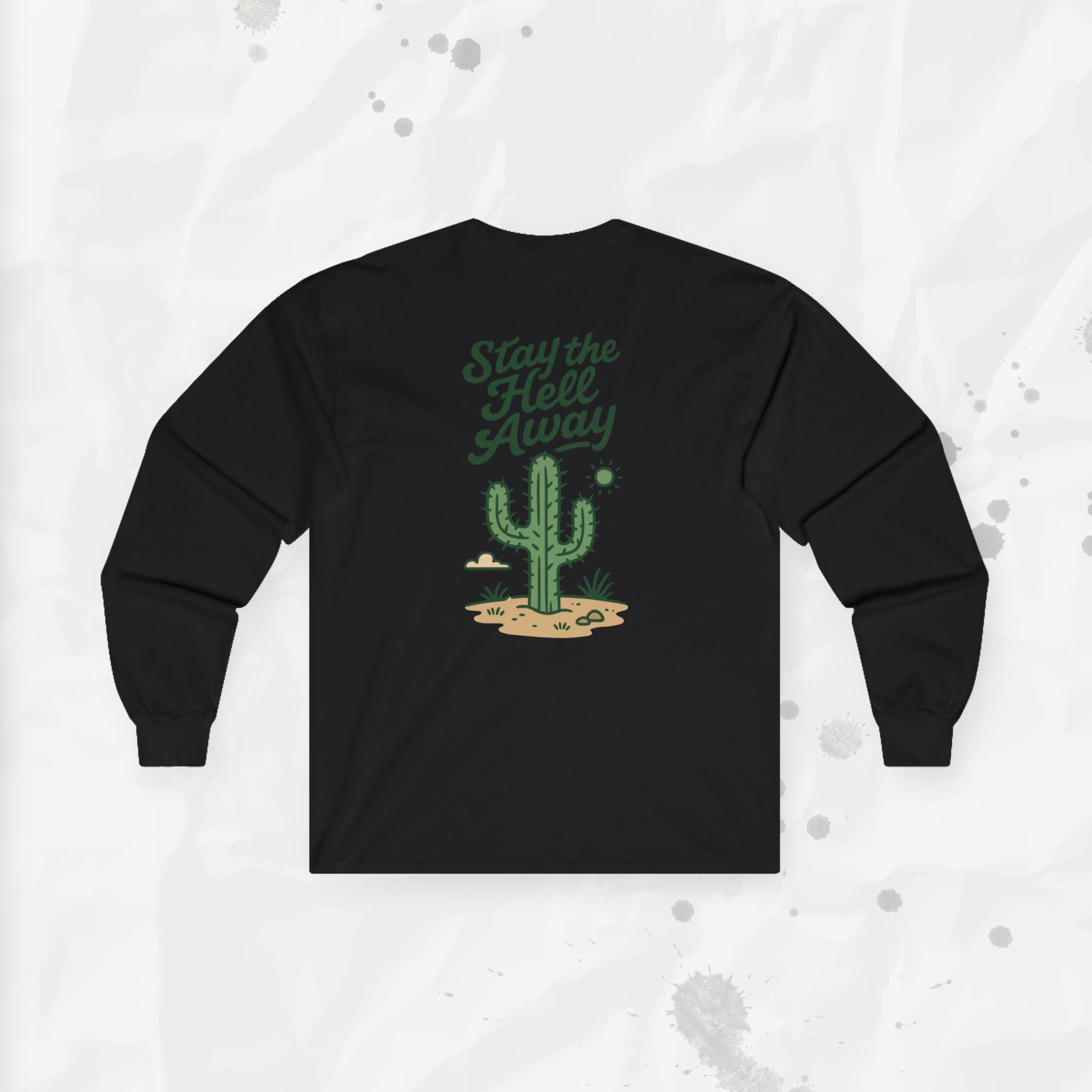 Stay the Hell Away - Long Sleeve T-Shirt