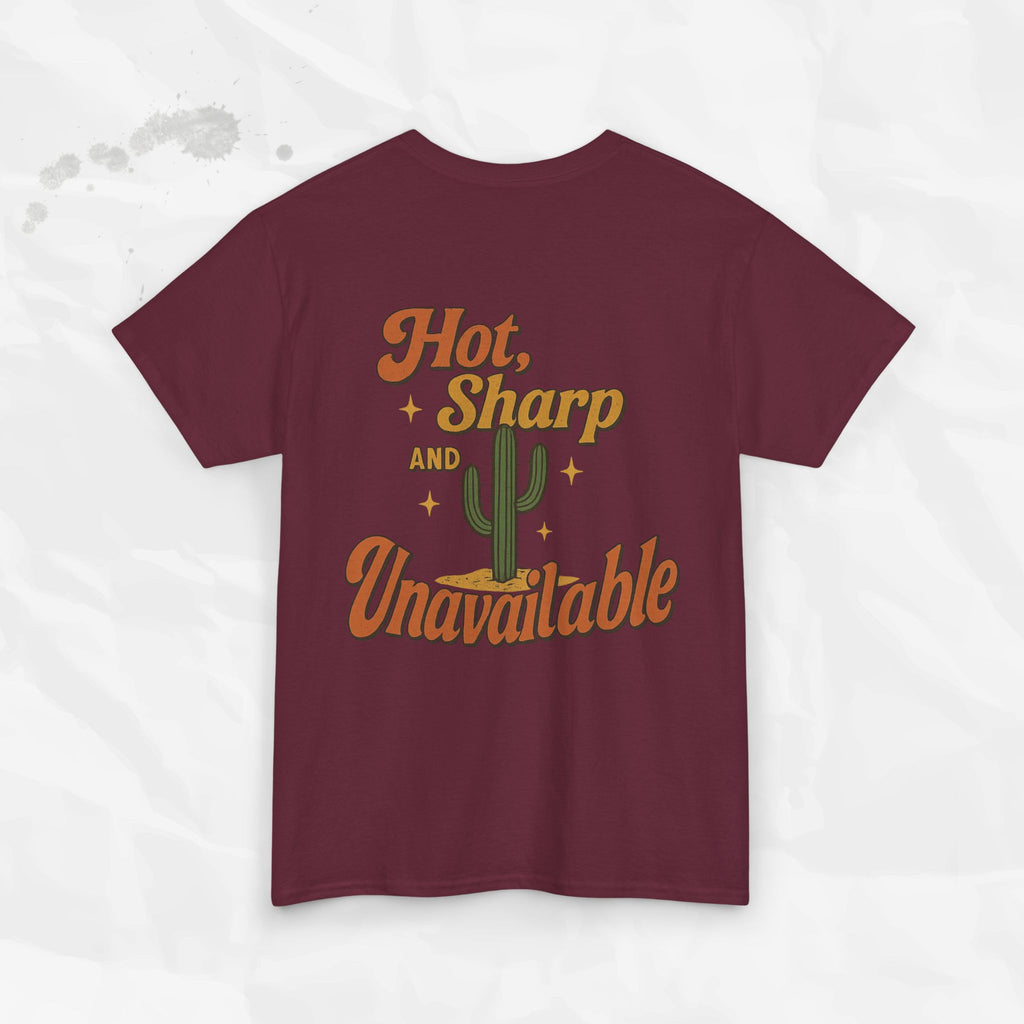 Hot, Sharp and Unavailable - T-Shirt