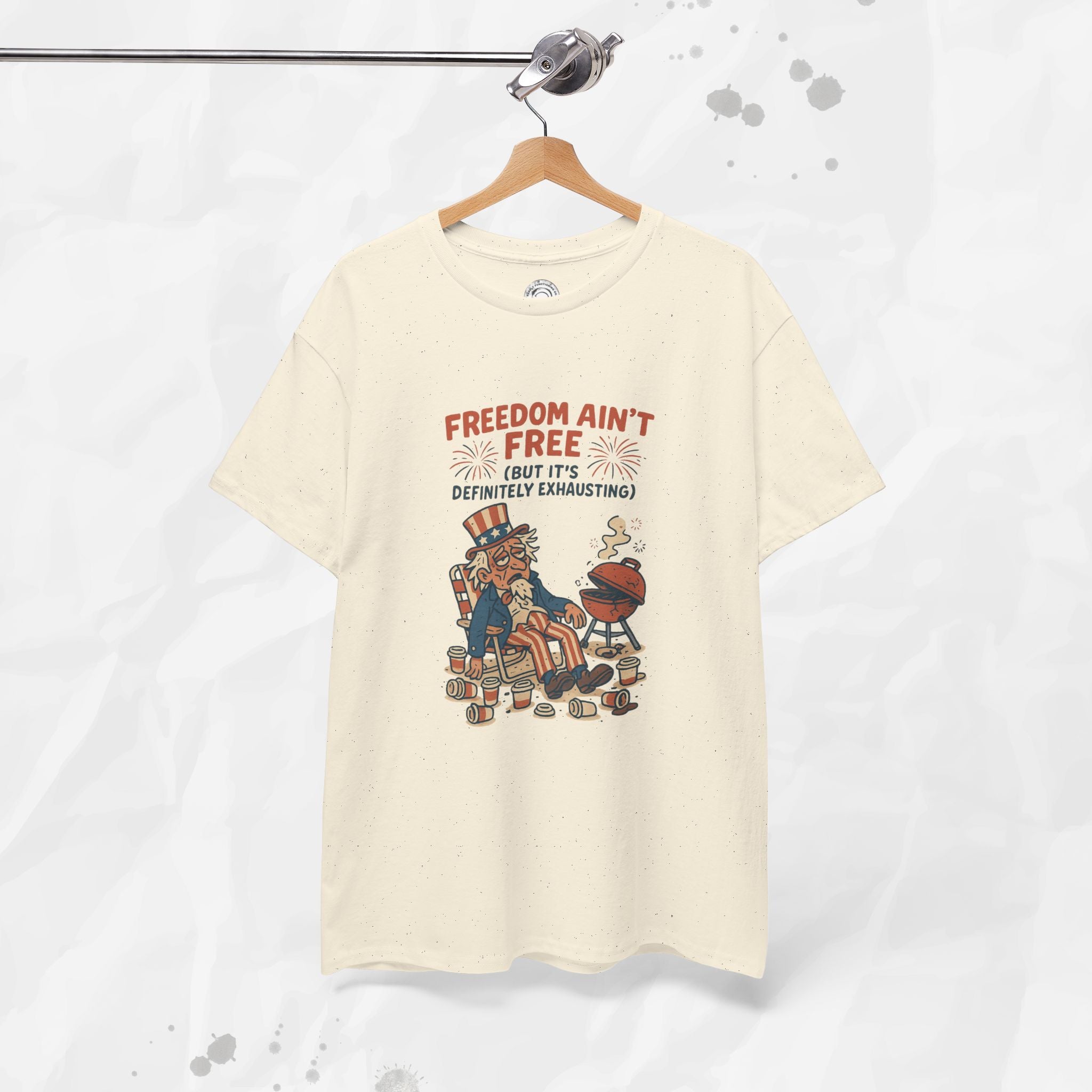 Freedom Aint Free (But Its Definitely Exhausting) - T-Shirt