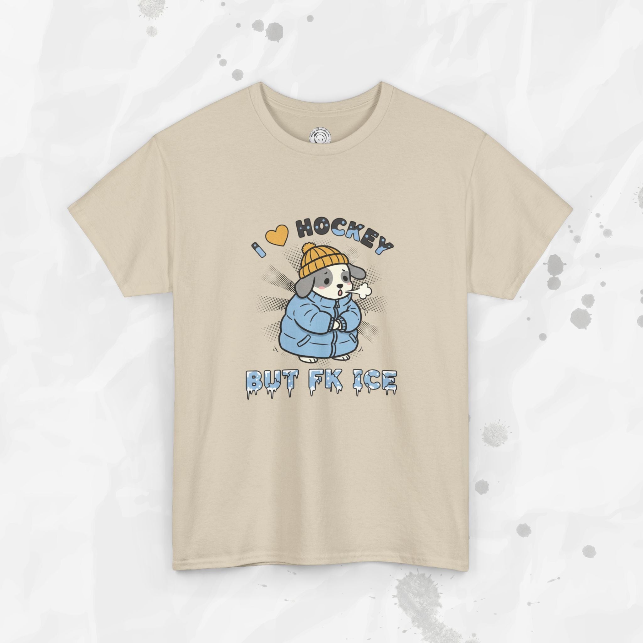 I ❤ Hockey But Fk ICE – T-Shirt